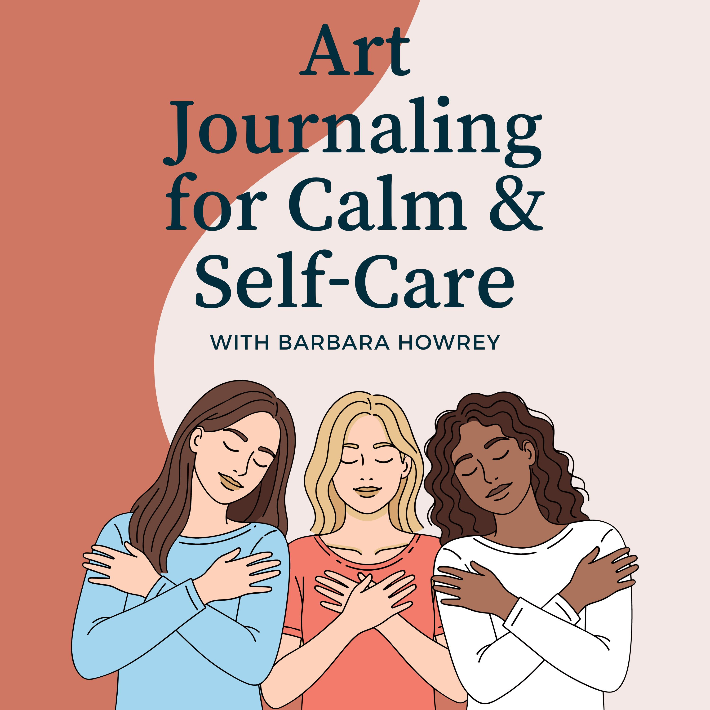 Art Journaling for Calm & Self-Care podcast artwork