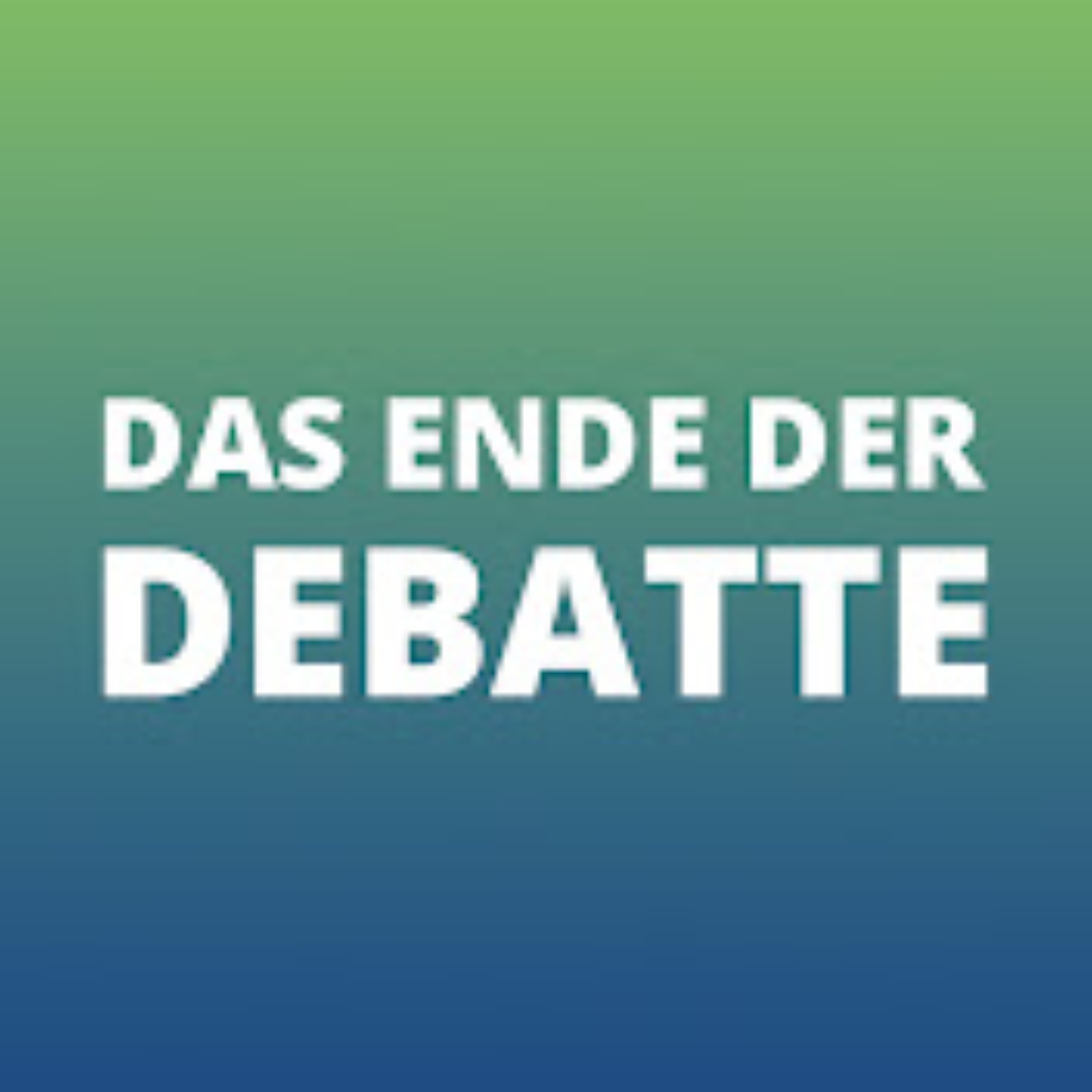 Das Ende der Debatte