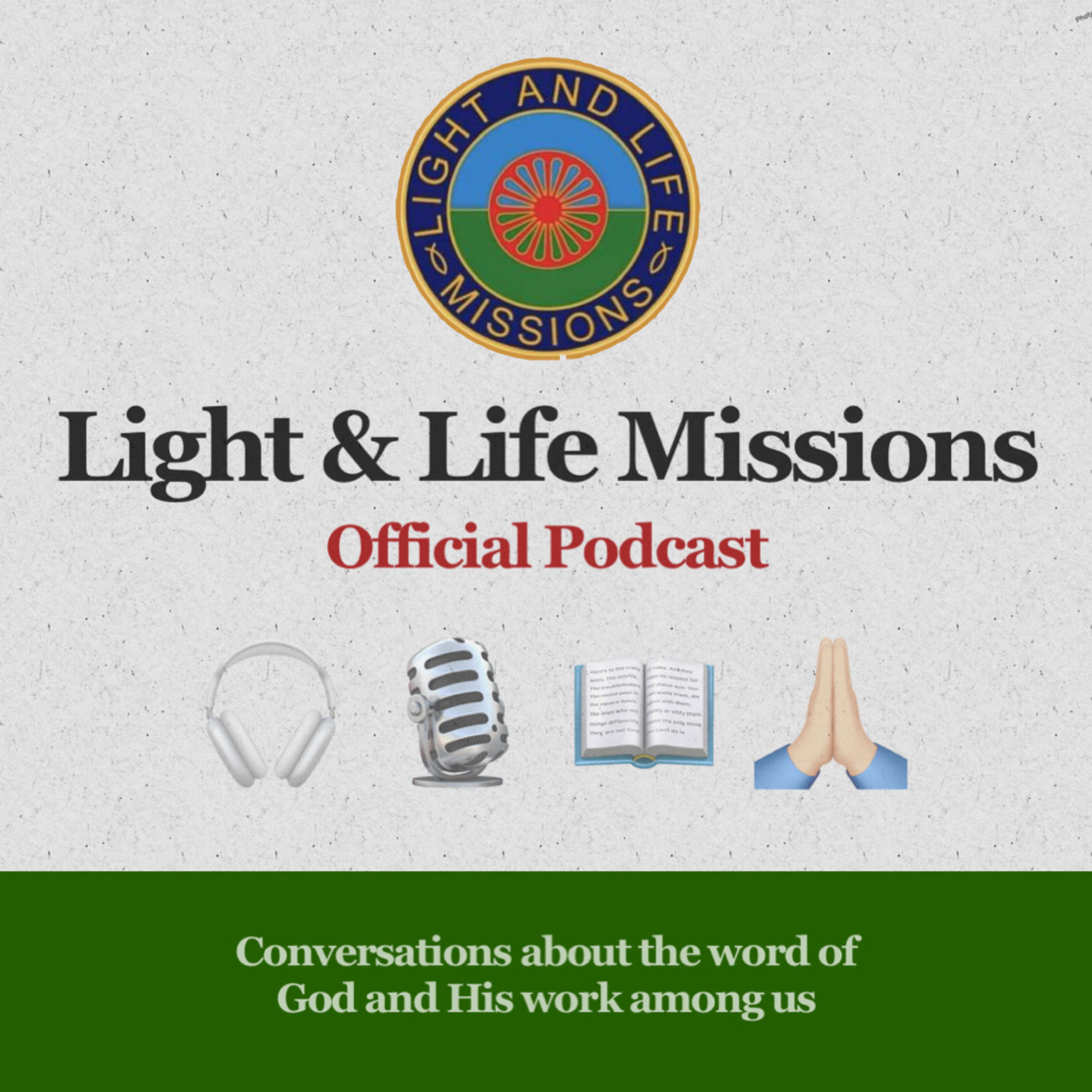 Light and Life Missions - Official Podcast