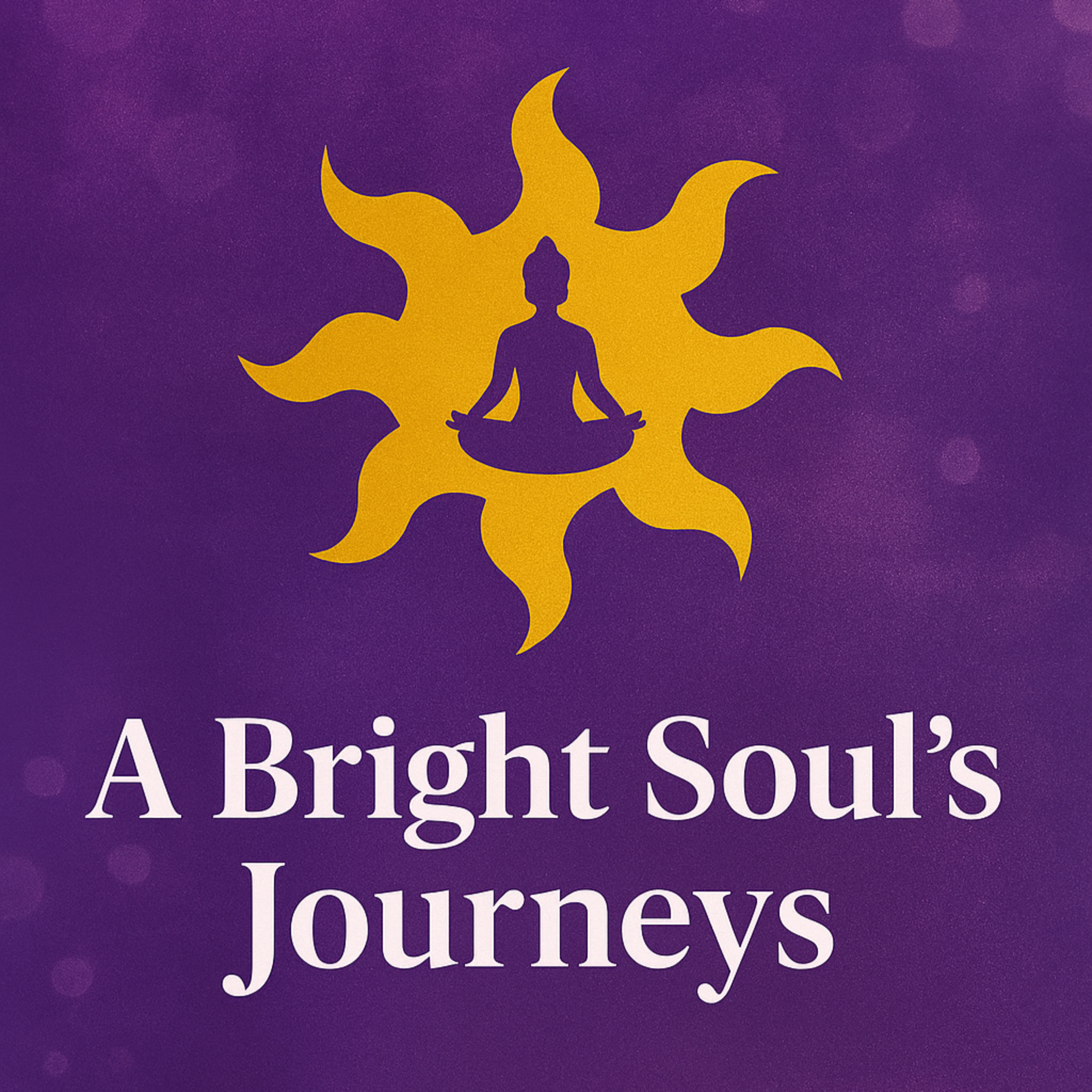 A Bright Soul’s Journeys podcast artwork