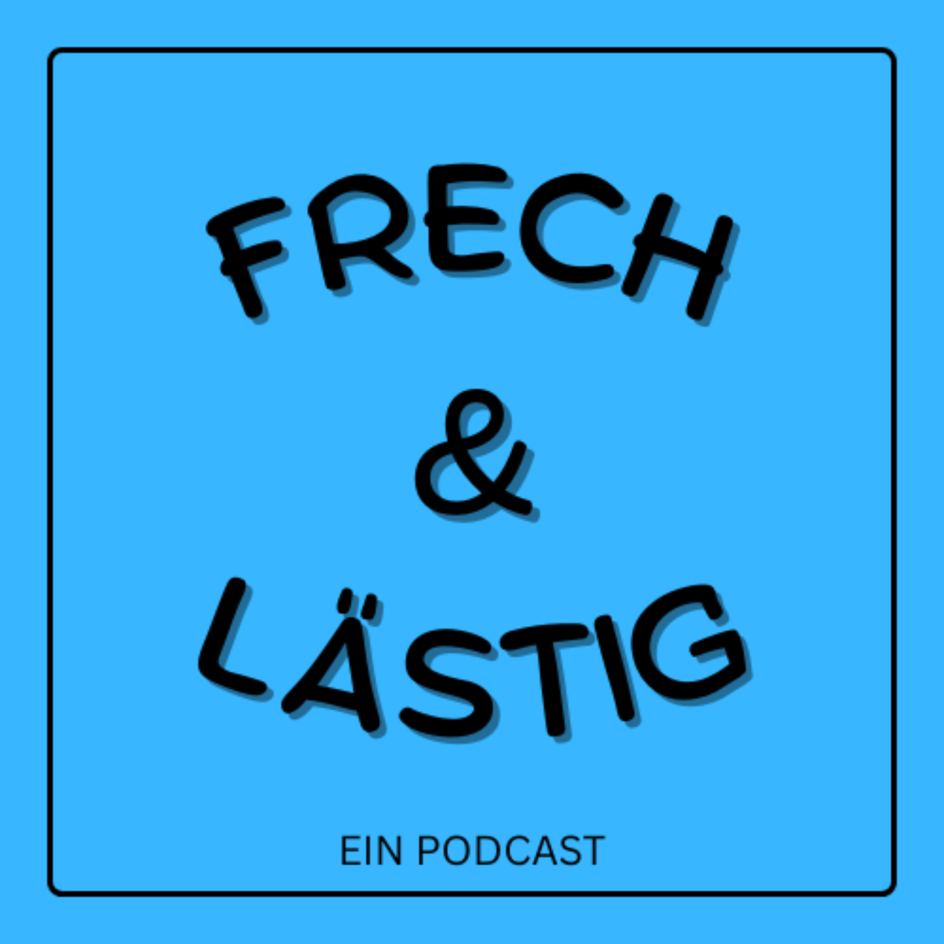 frech und lästig