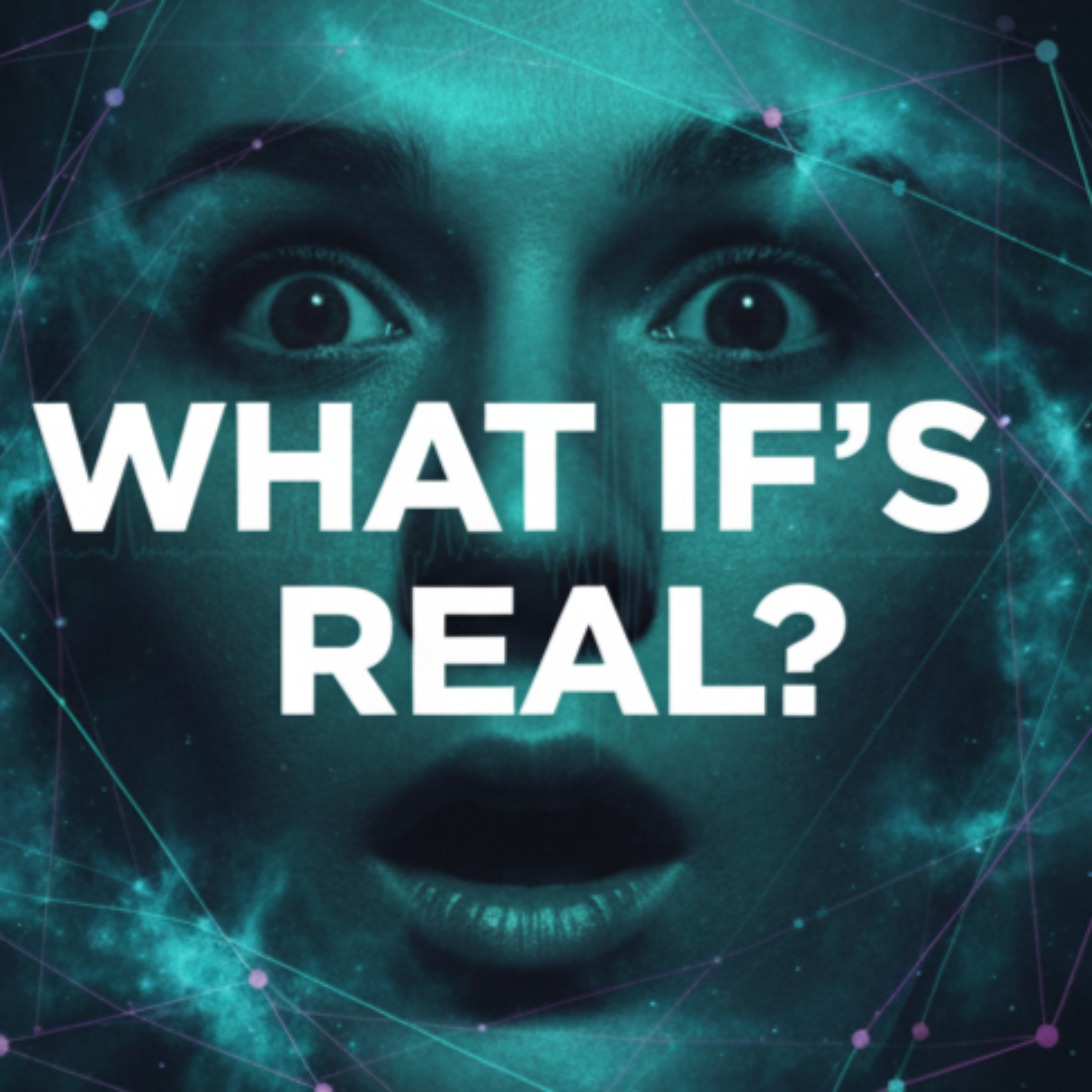What If It's Real? podcast artwork