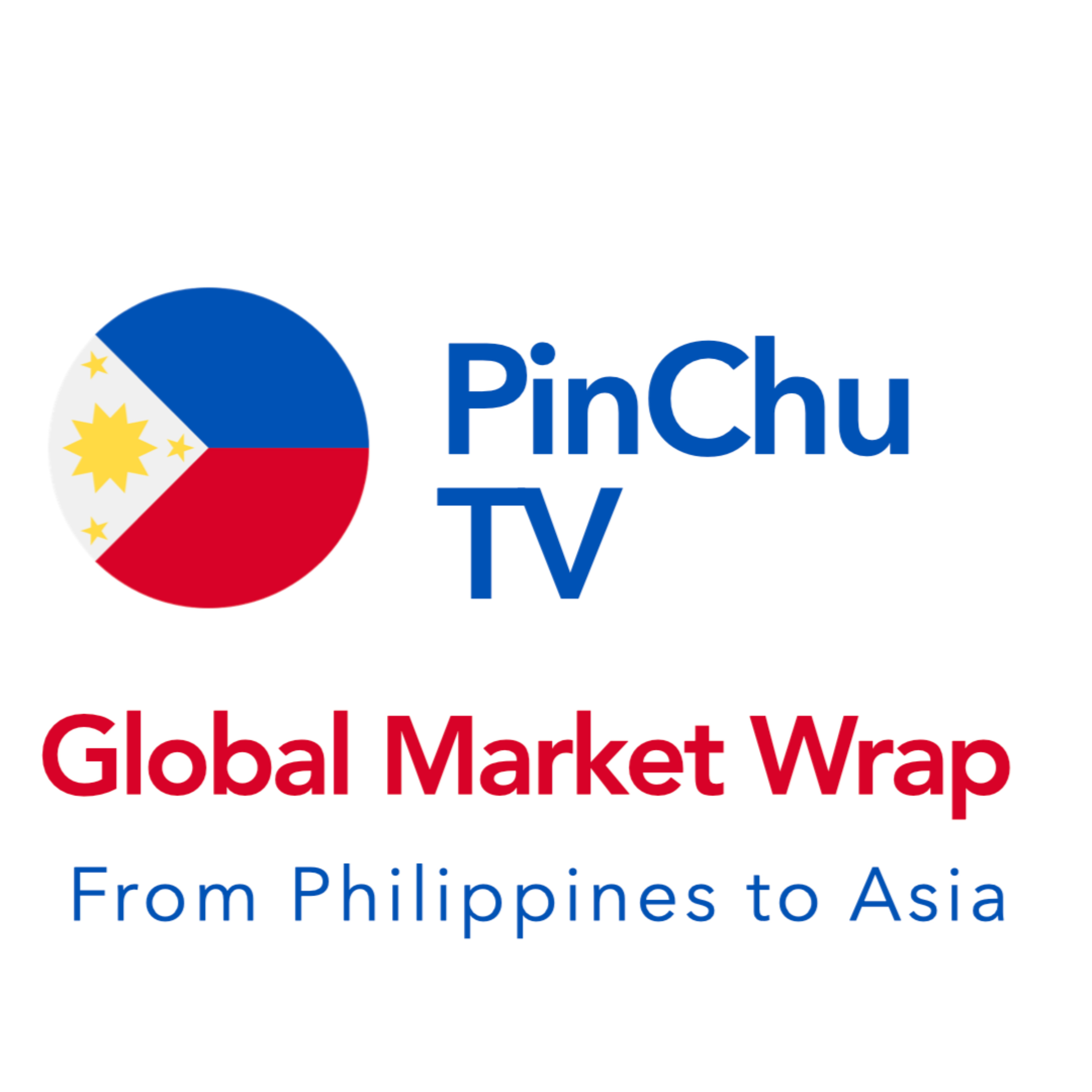 Global Market Wrap | From Philippines to Asia | PinChuTV podcast artwork