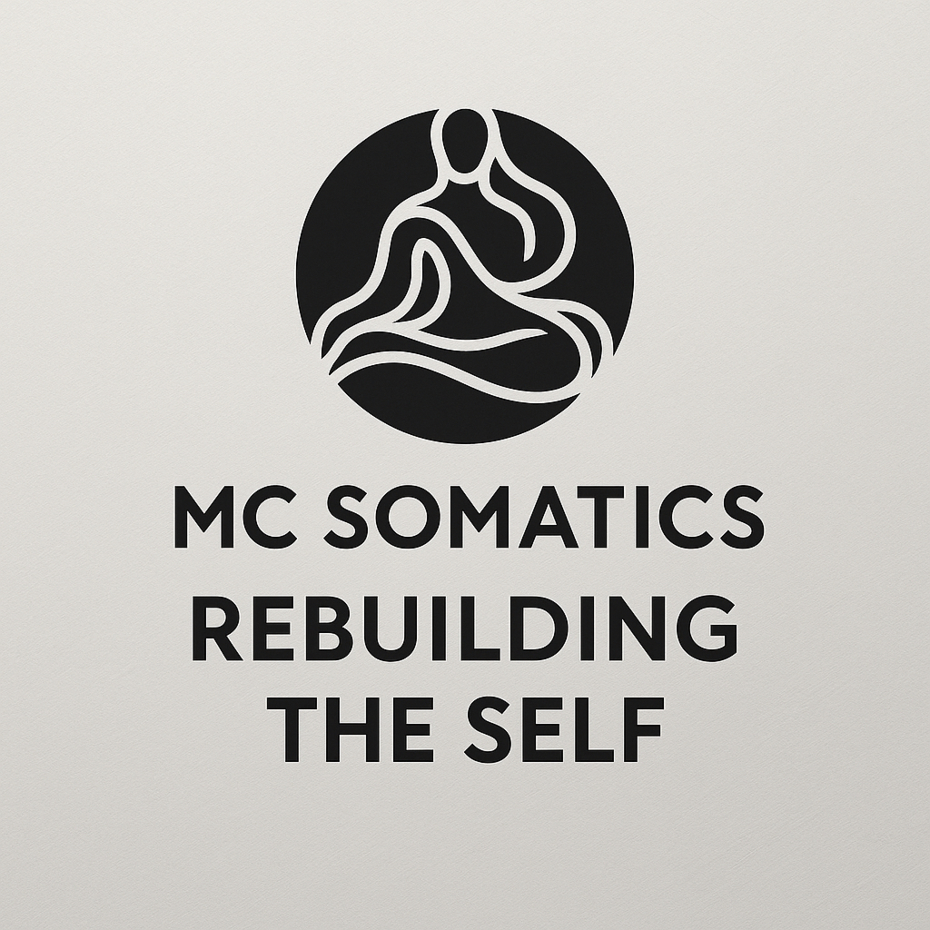 MC Somatics: Rebuilding The Self