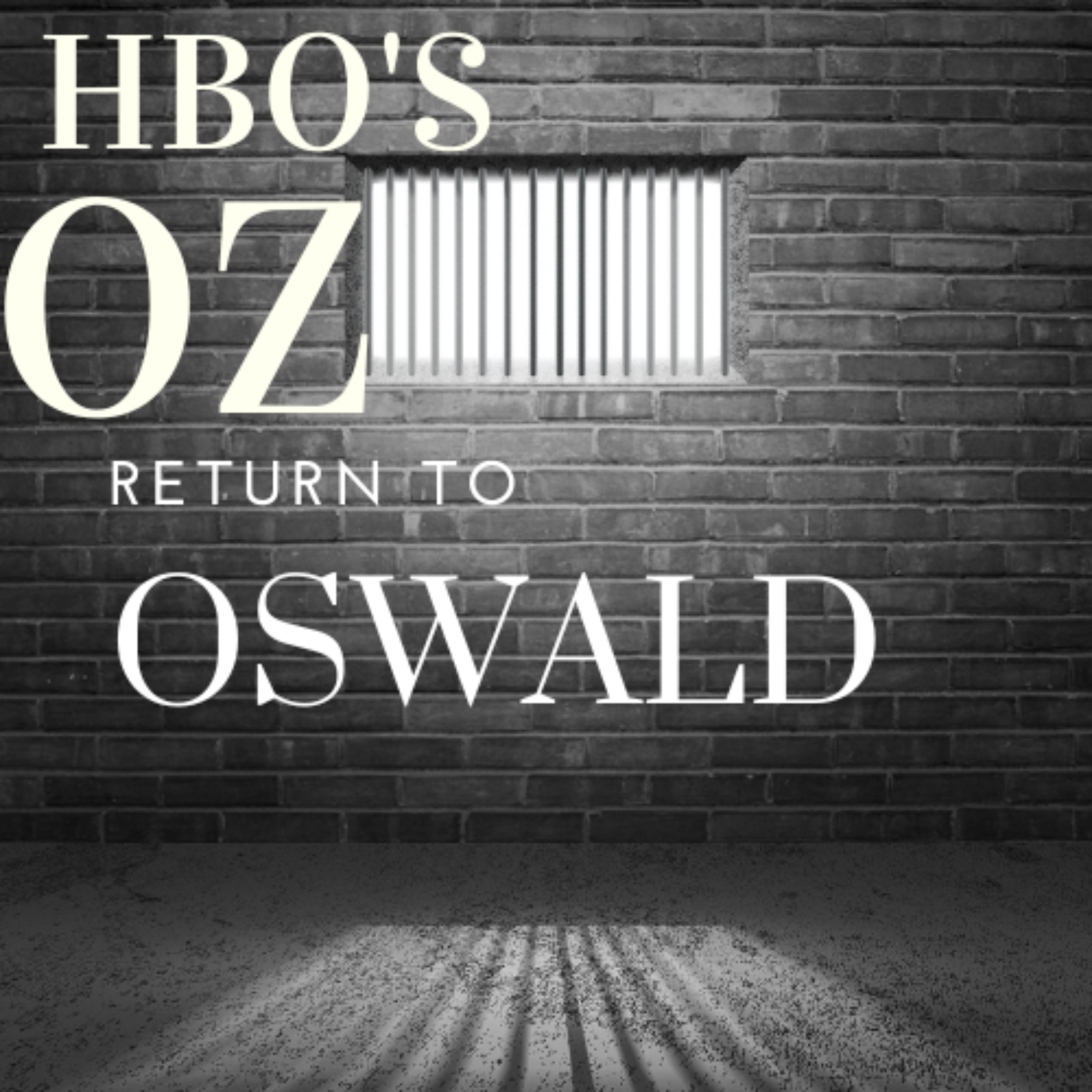 Return to Oswald: HBO\'s Oz Rewatch Podcast