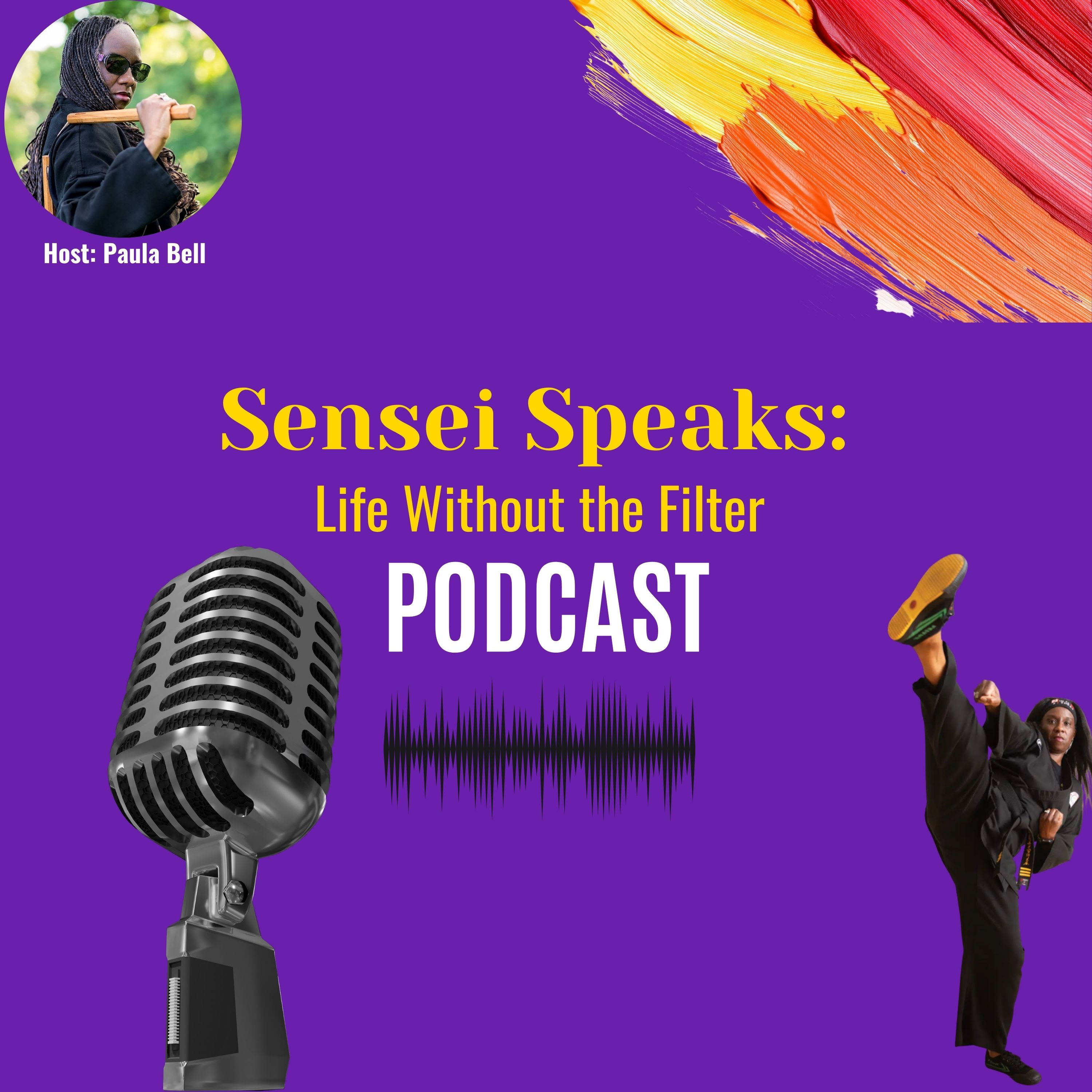 Sensei Speaks: Life Without the Filter podcast artwork
