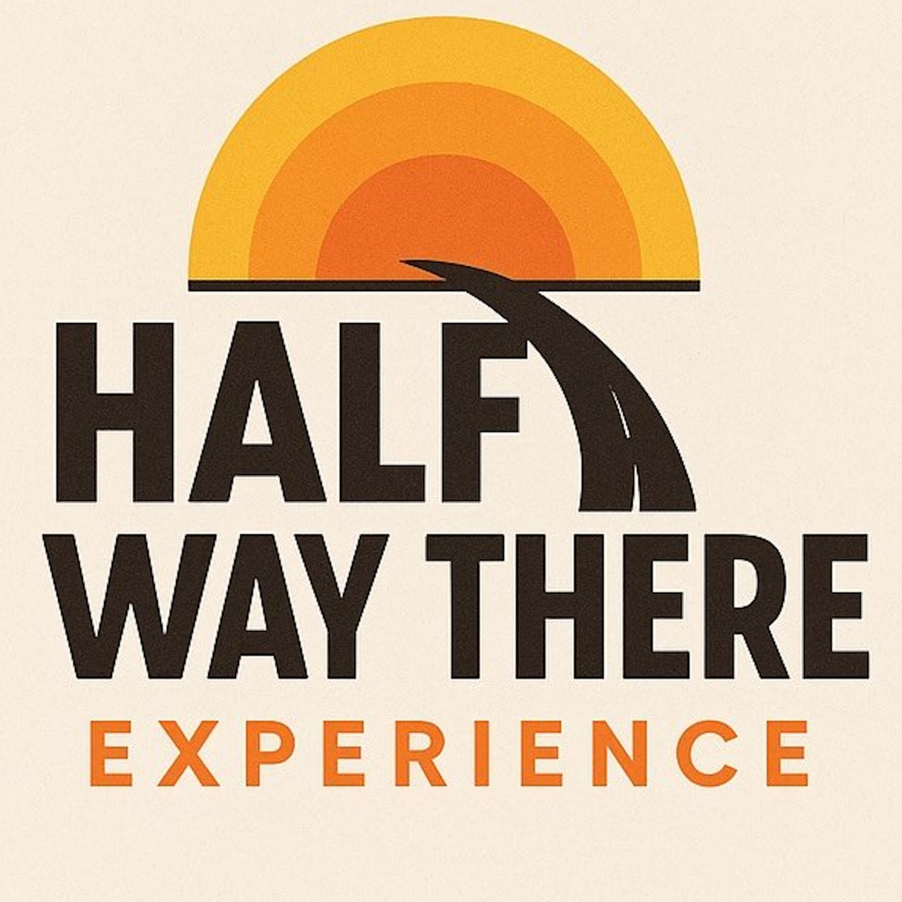 Half Way There Experience