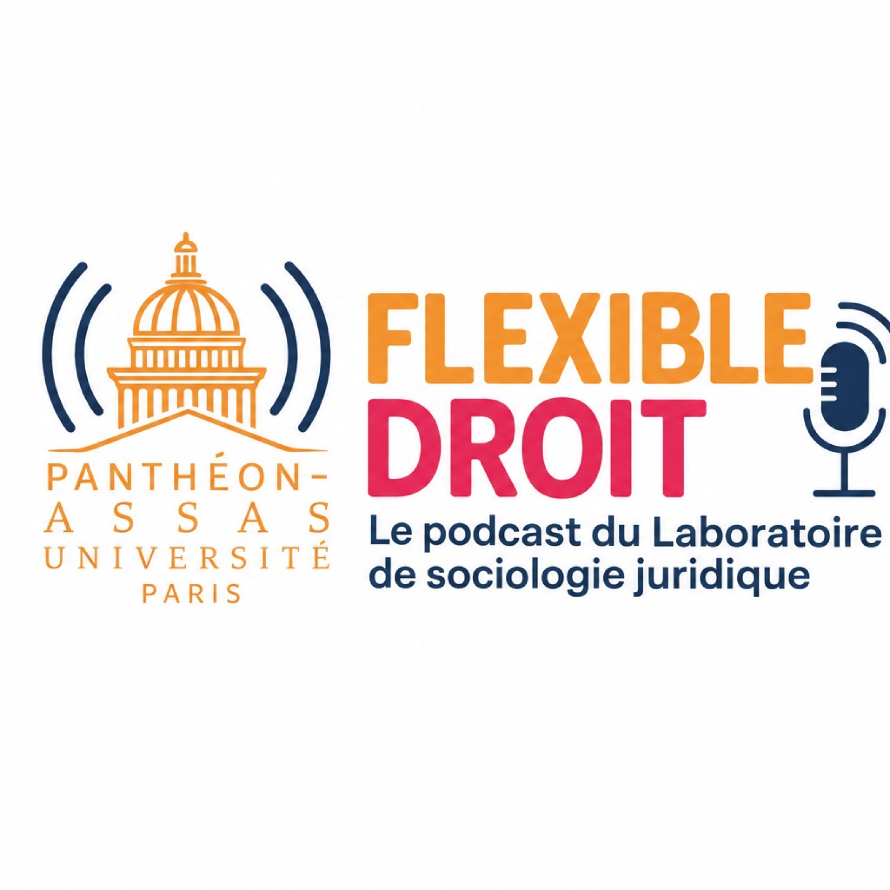Podcast Flexible droit, Le podcast du Laboratoire de Sociologie Juridique d'Assas