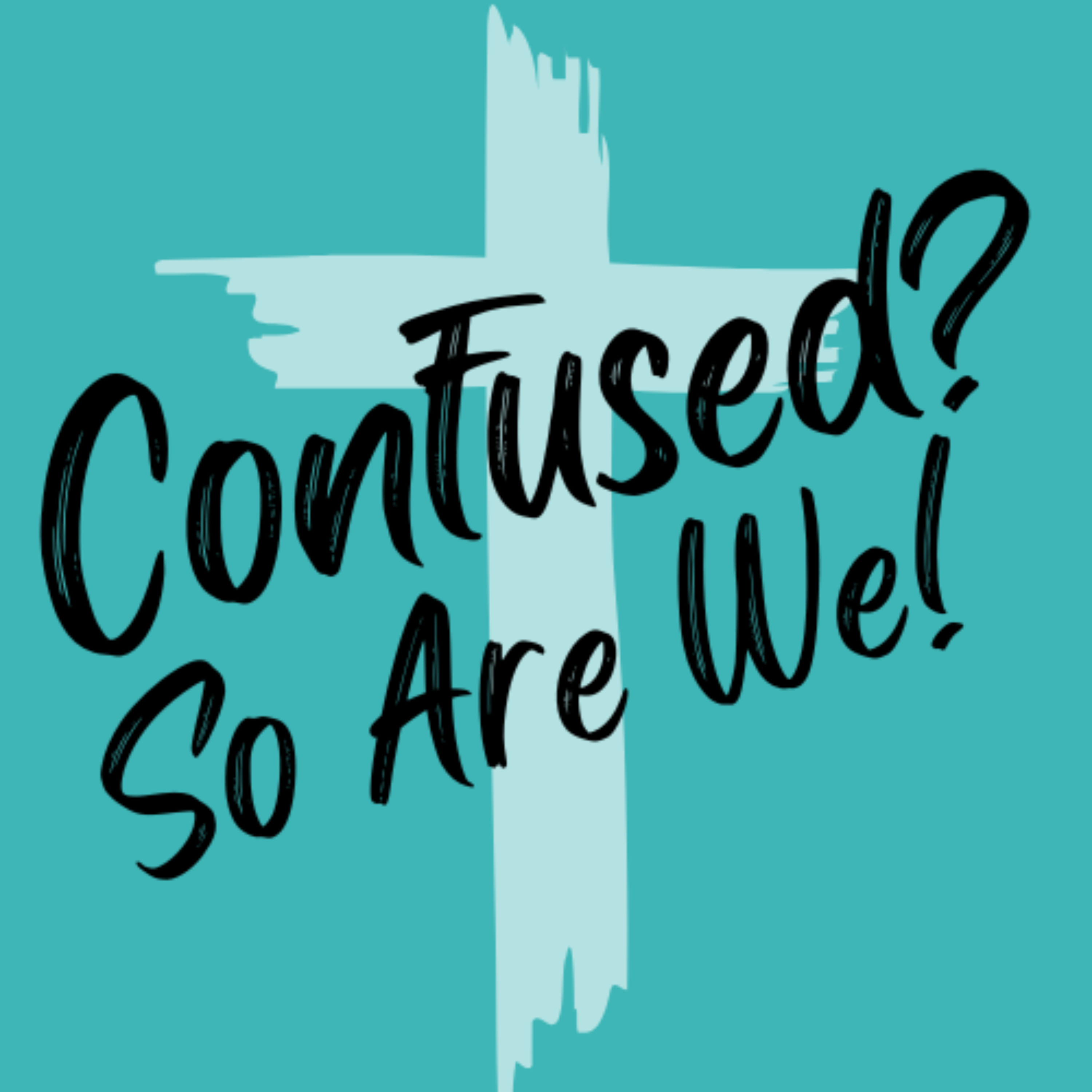 Confused? So Are We!