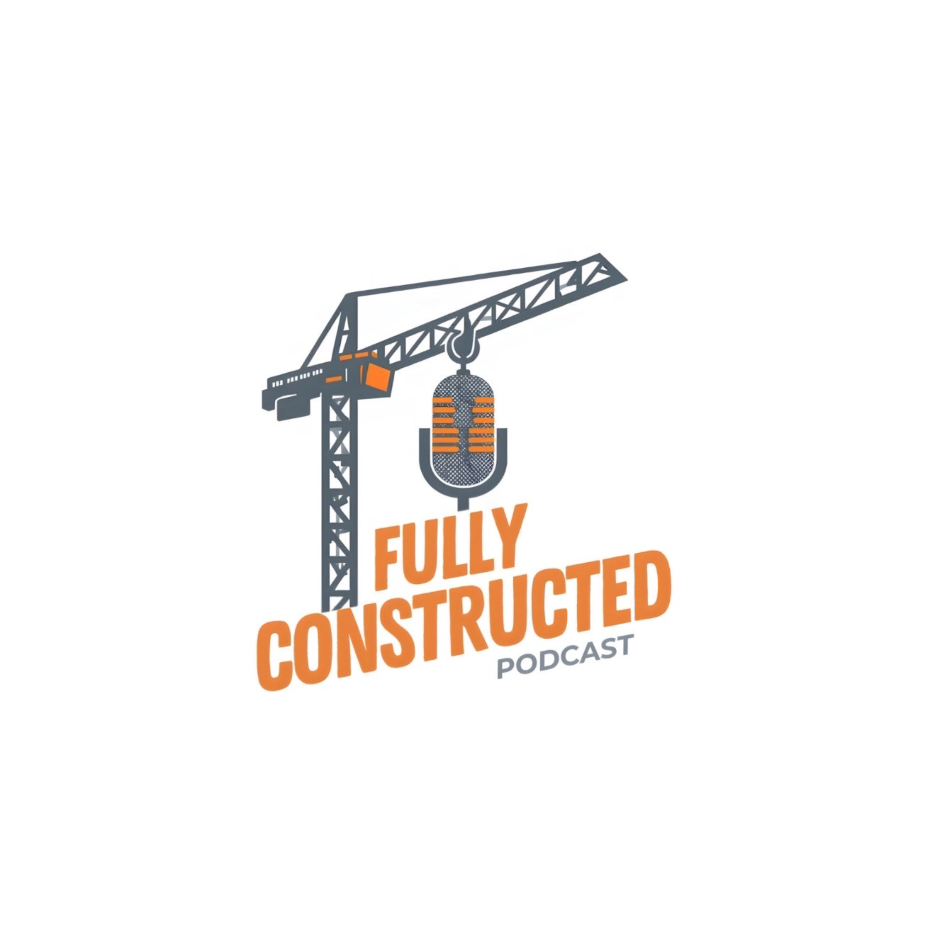 Fully Constructed Podcast