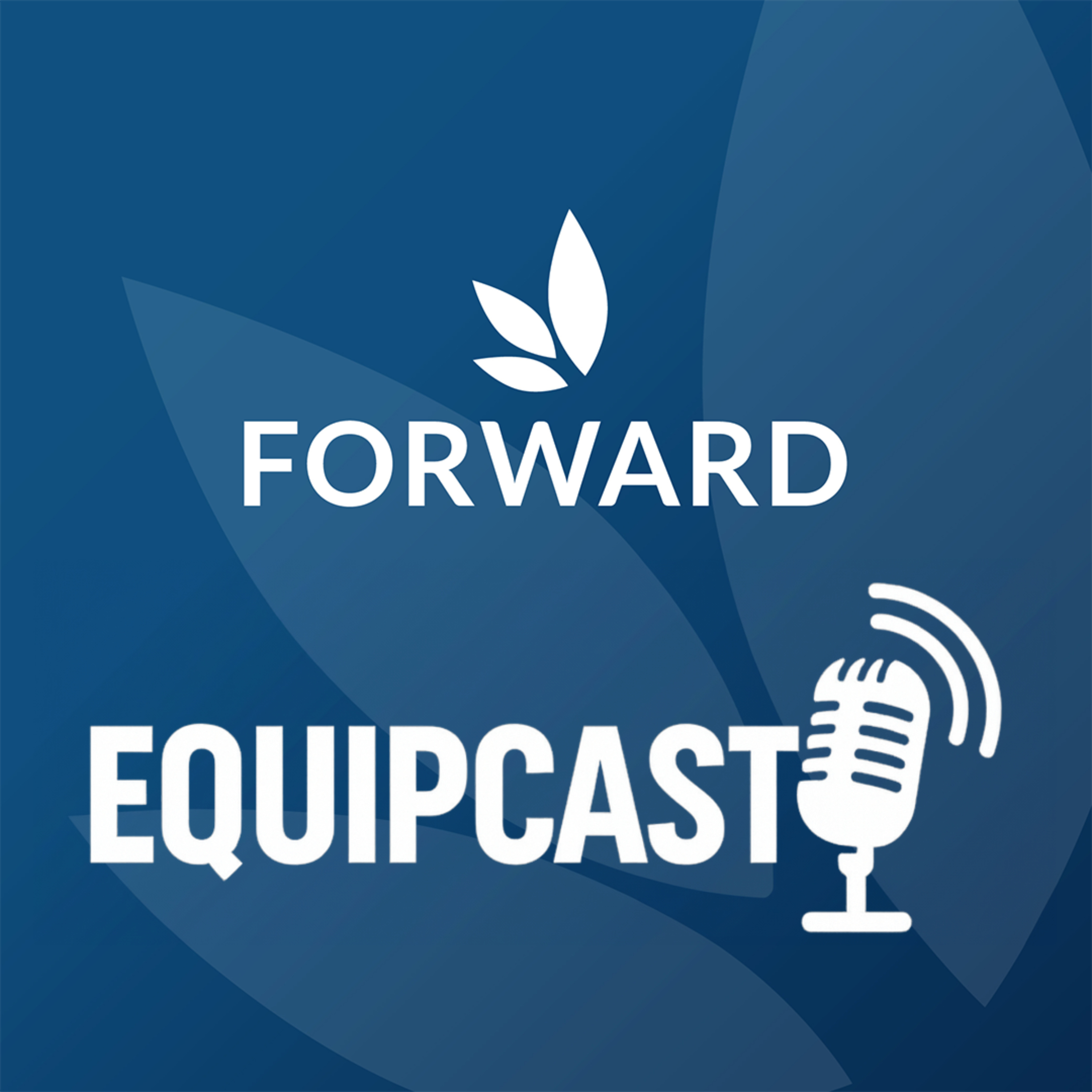 Forward Church EquipCast podcast artwork