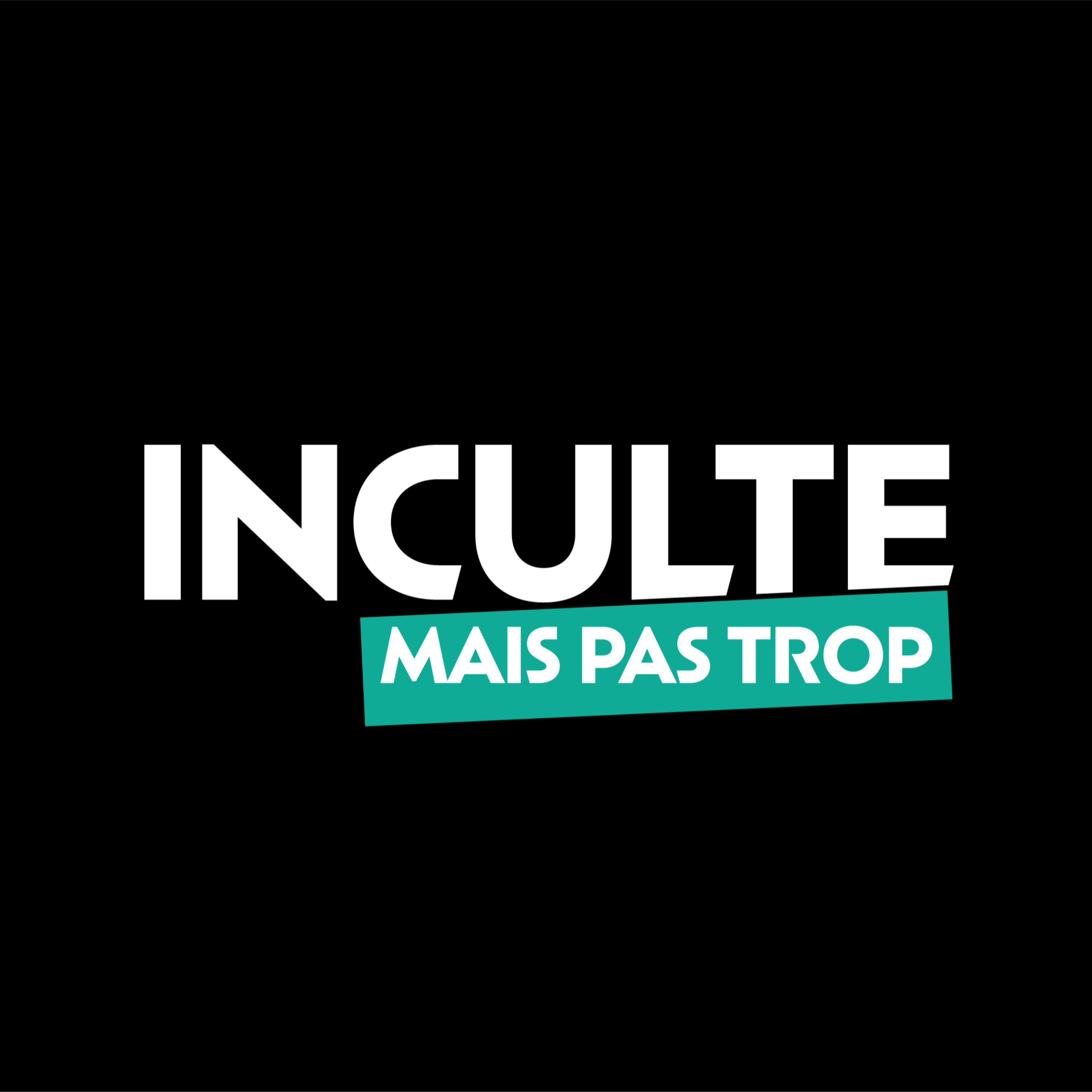 INCULTE MAIS PAS TROP podcast artwork