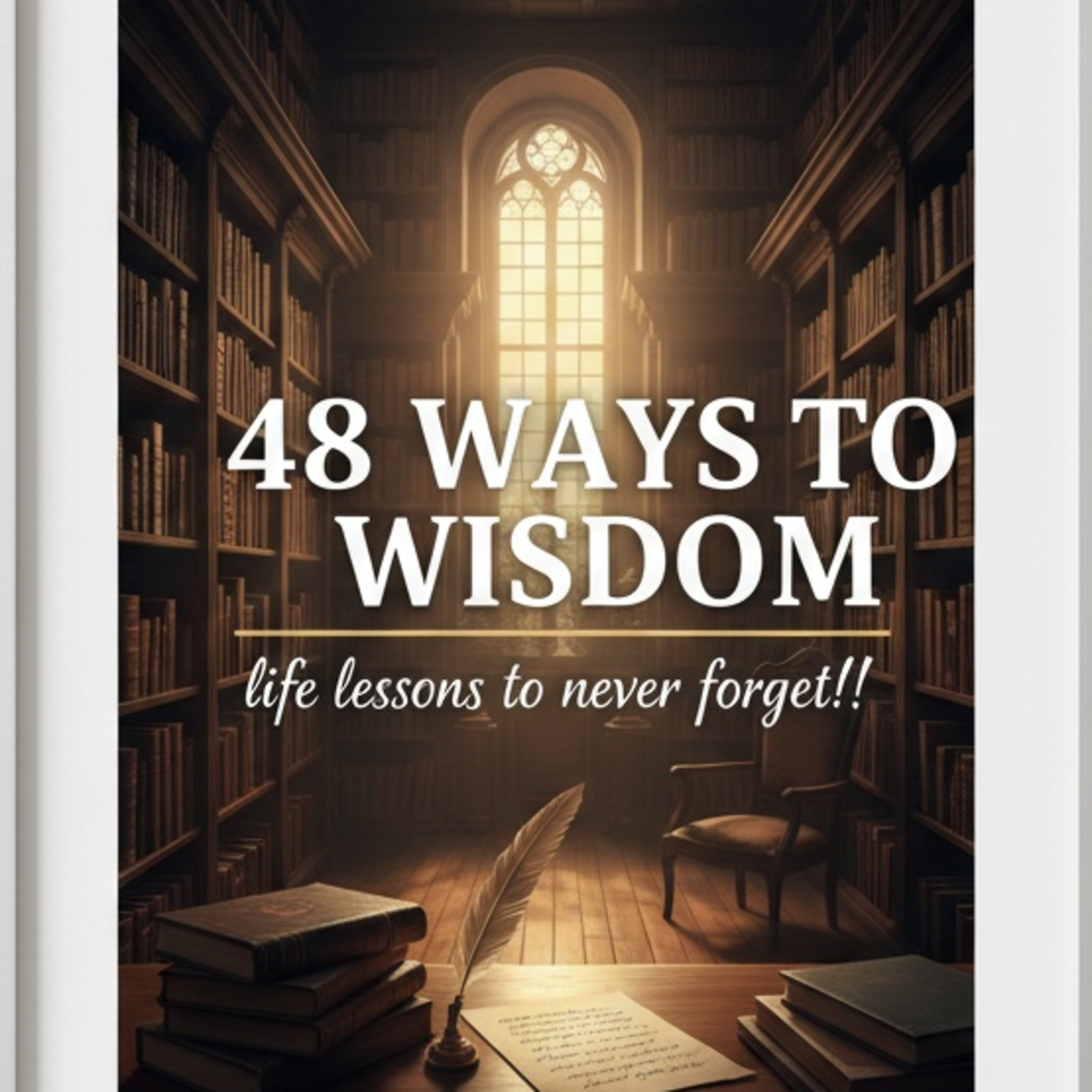 Amazing 48 ways to wisdom powerful mind lessons to become a better person. podcast artwork