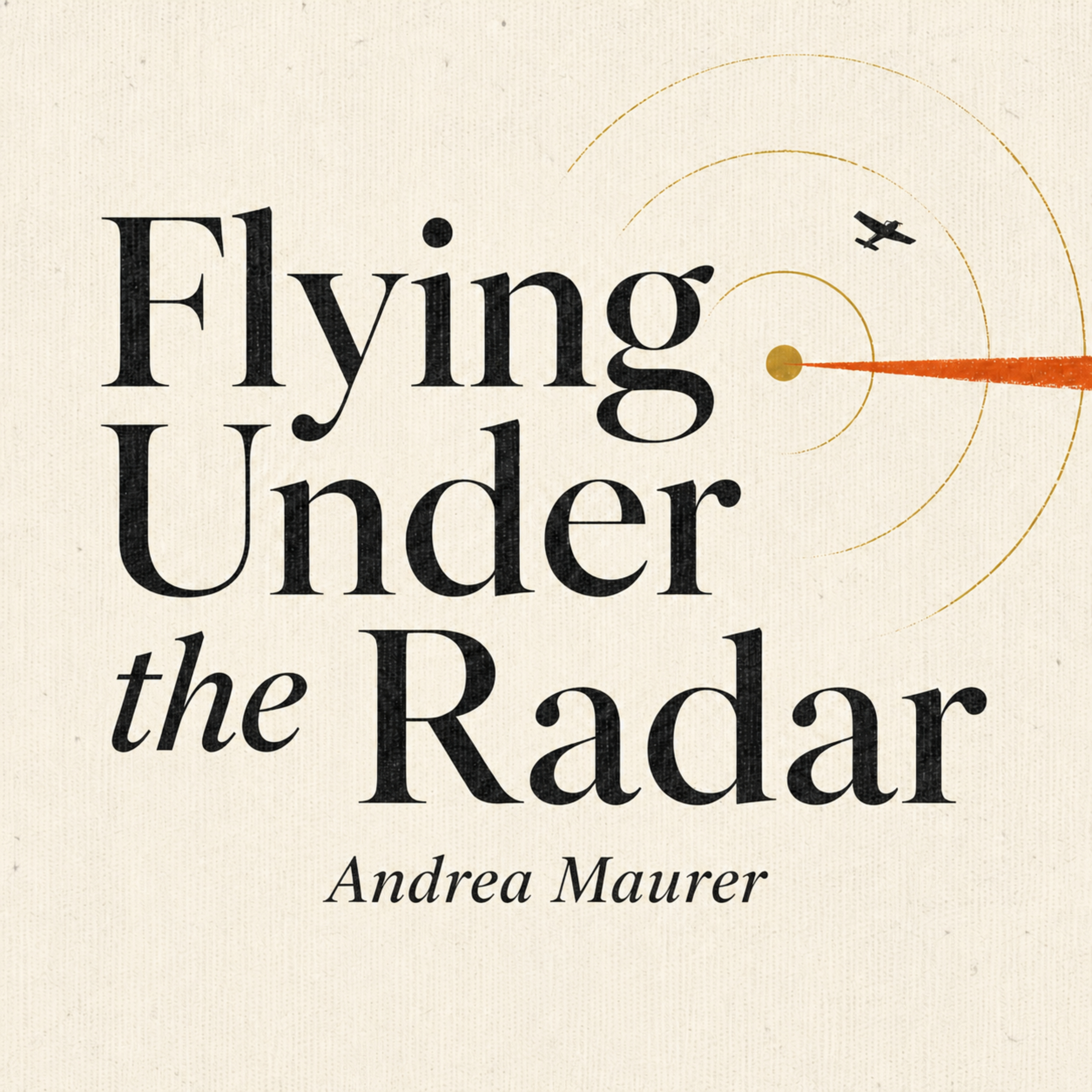 Flying Under the Radar