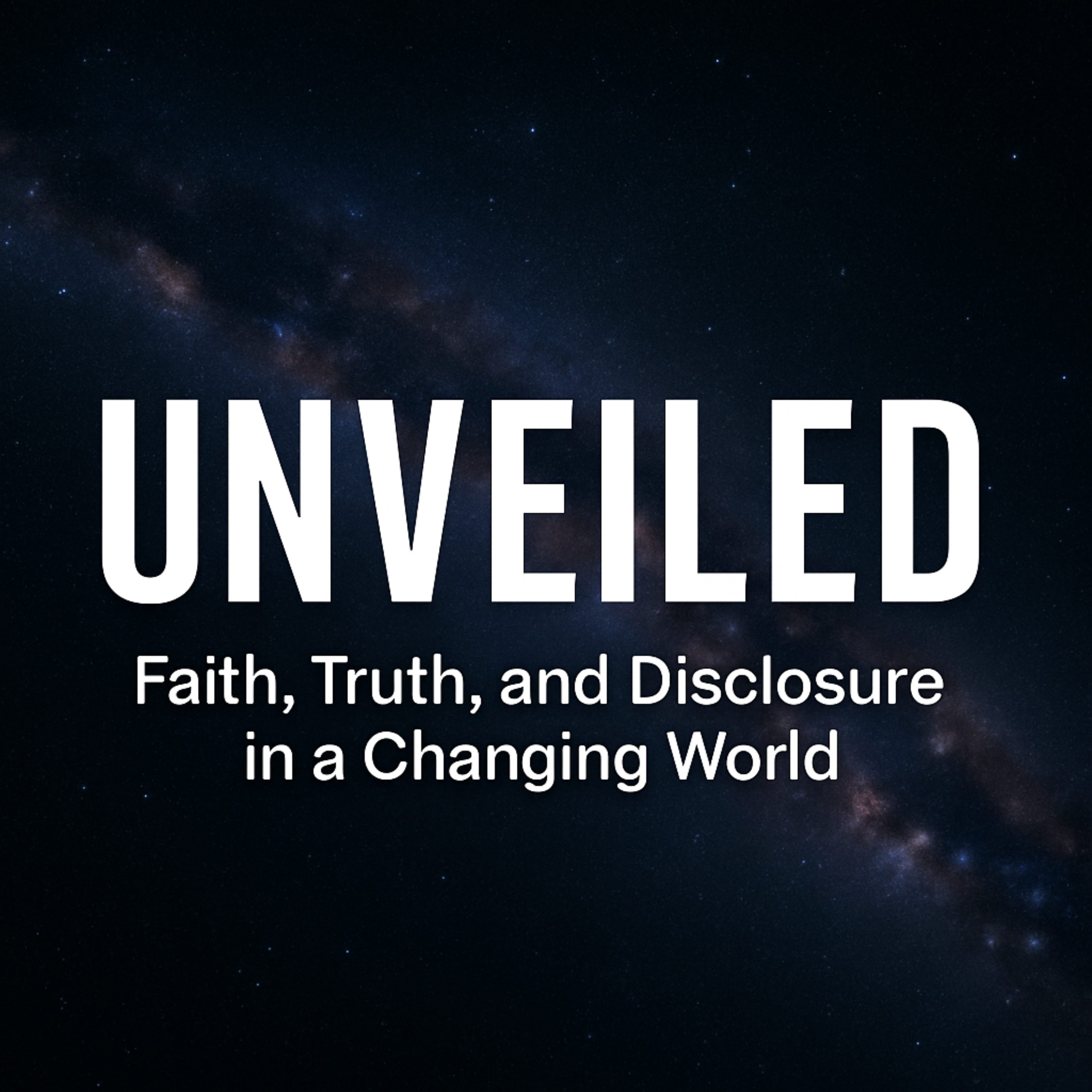 Unveiled - Faith, Truth, and Discernment in a Changing World podcast artwork