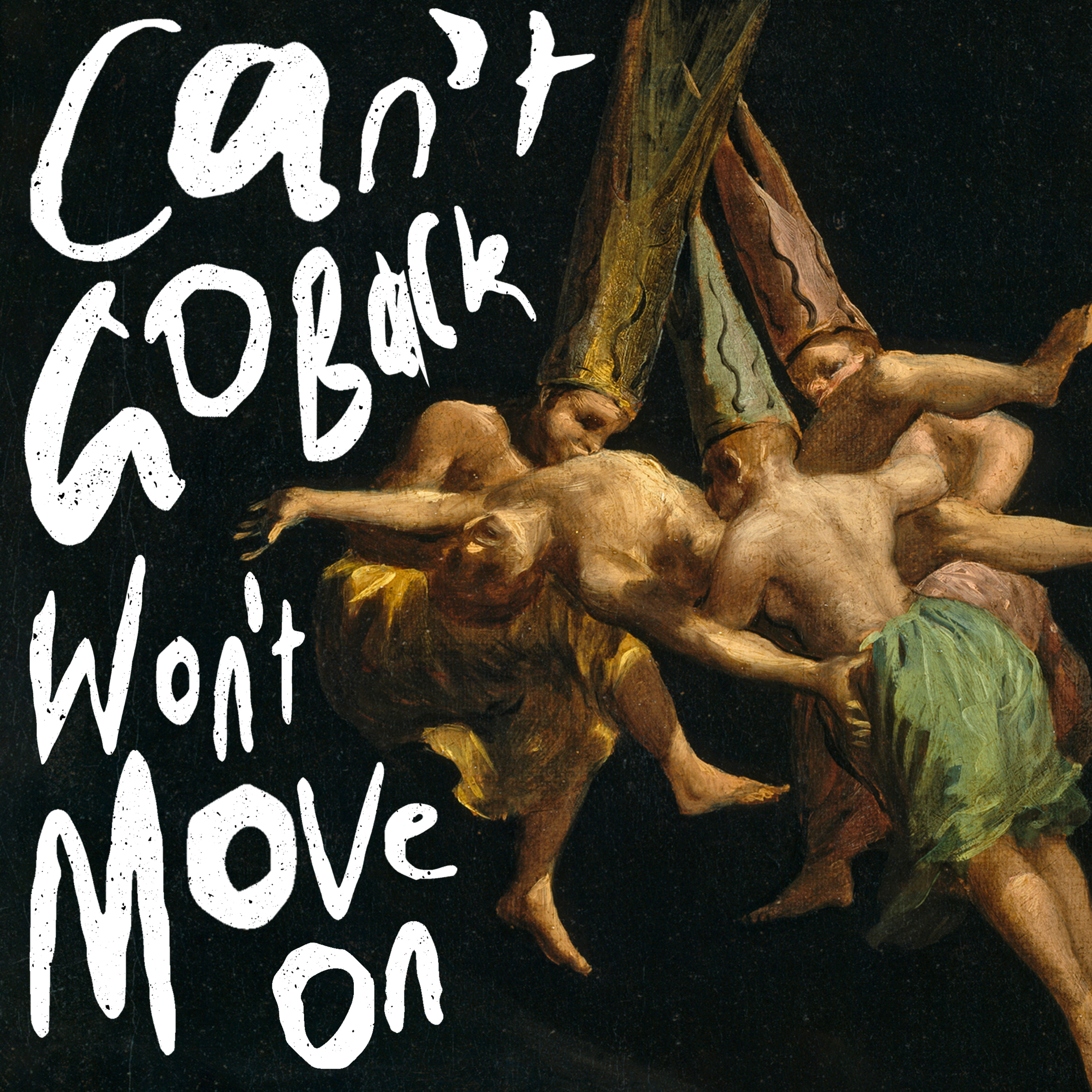 Can't Go Back, Won't Move On
