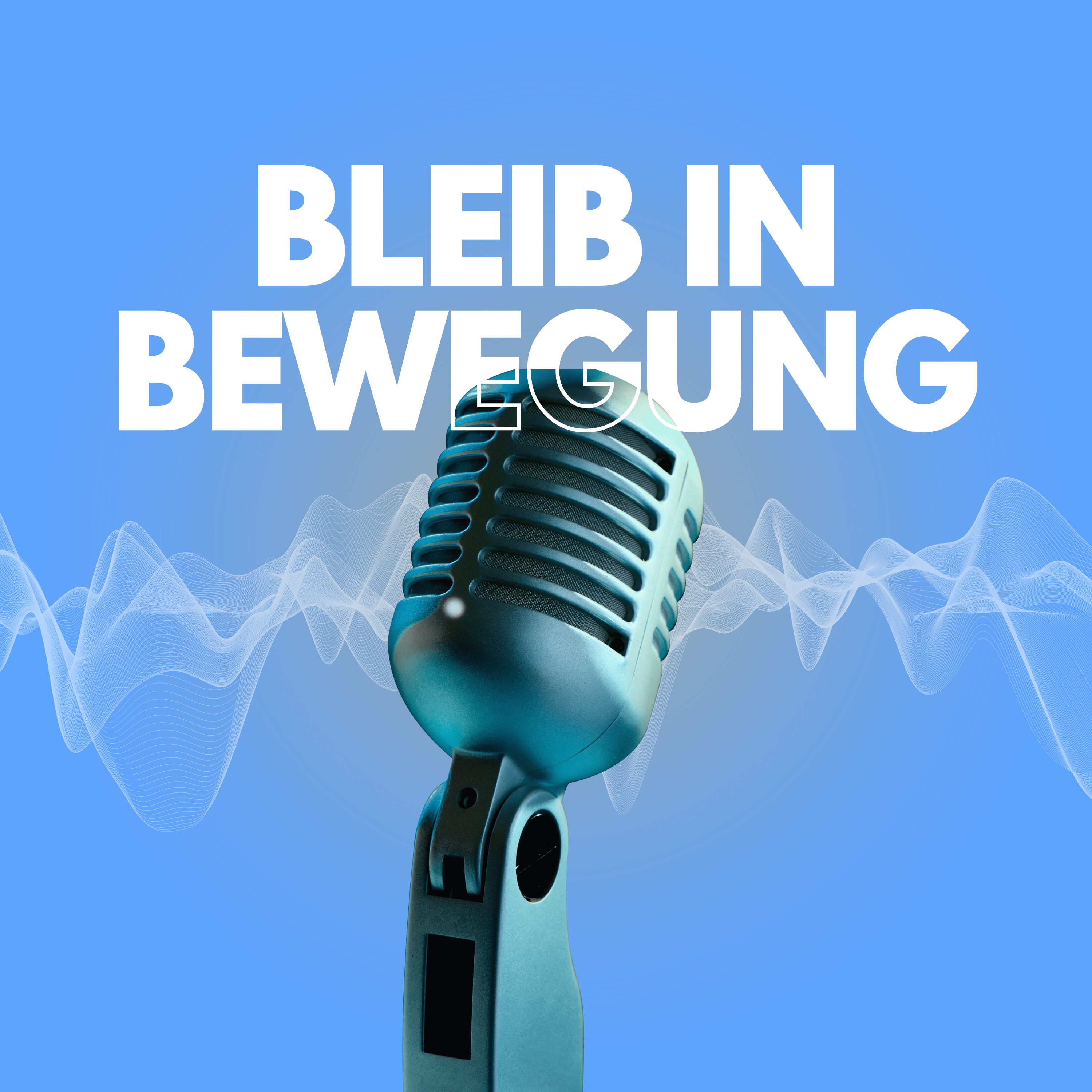 Bleib in Bewegung