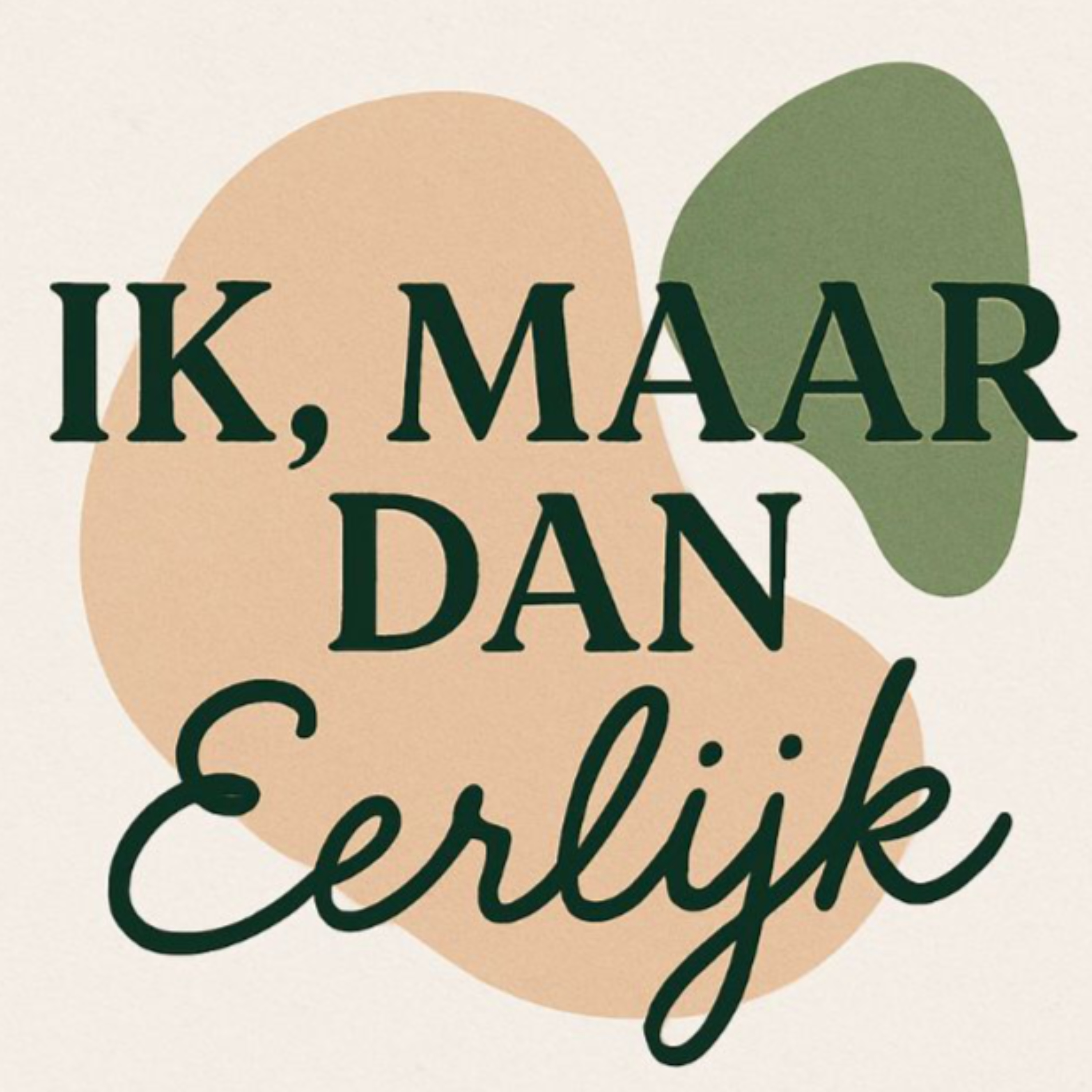 Ik, Maar Dan Eerlijk podcast artwork