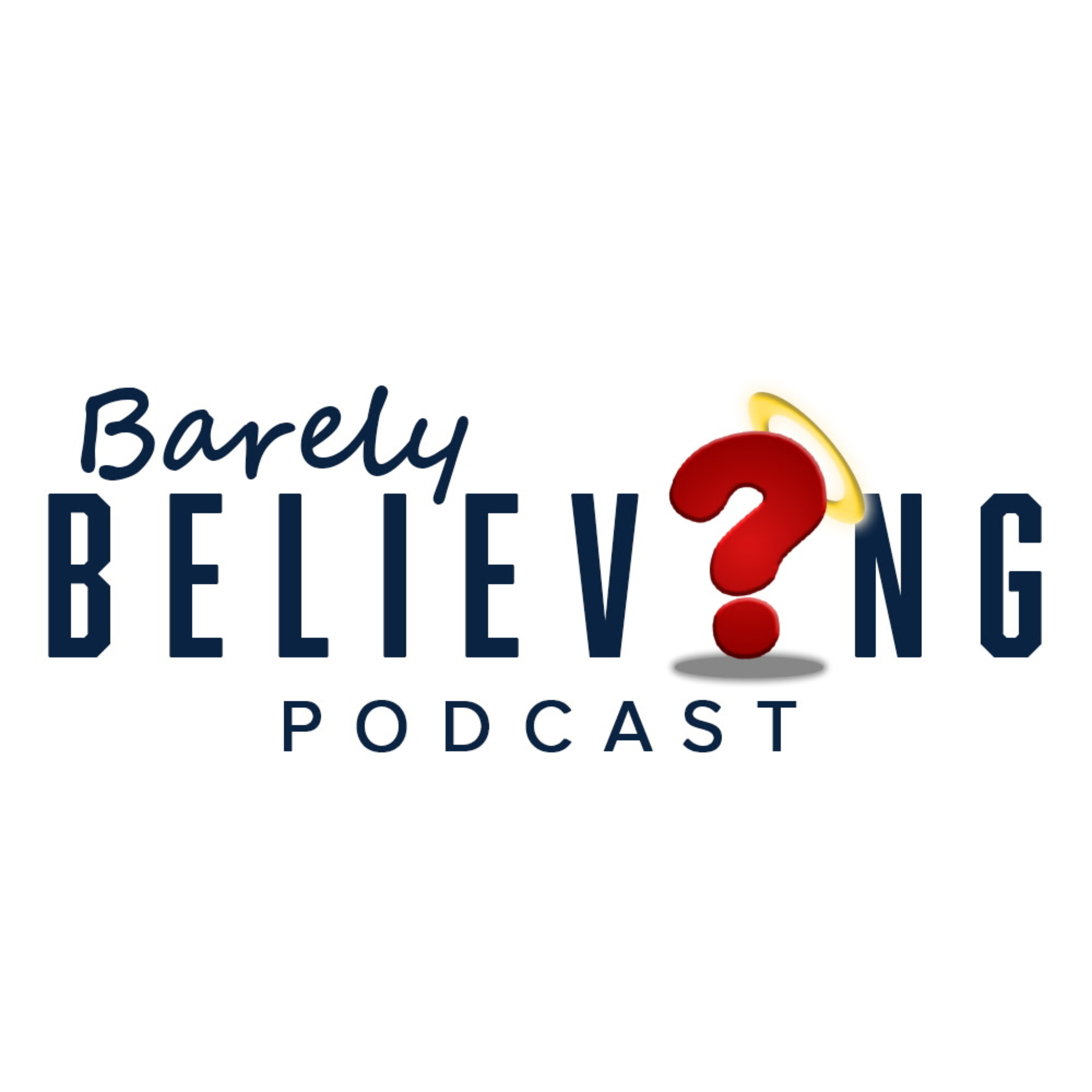 Barely Believing Podcast