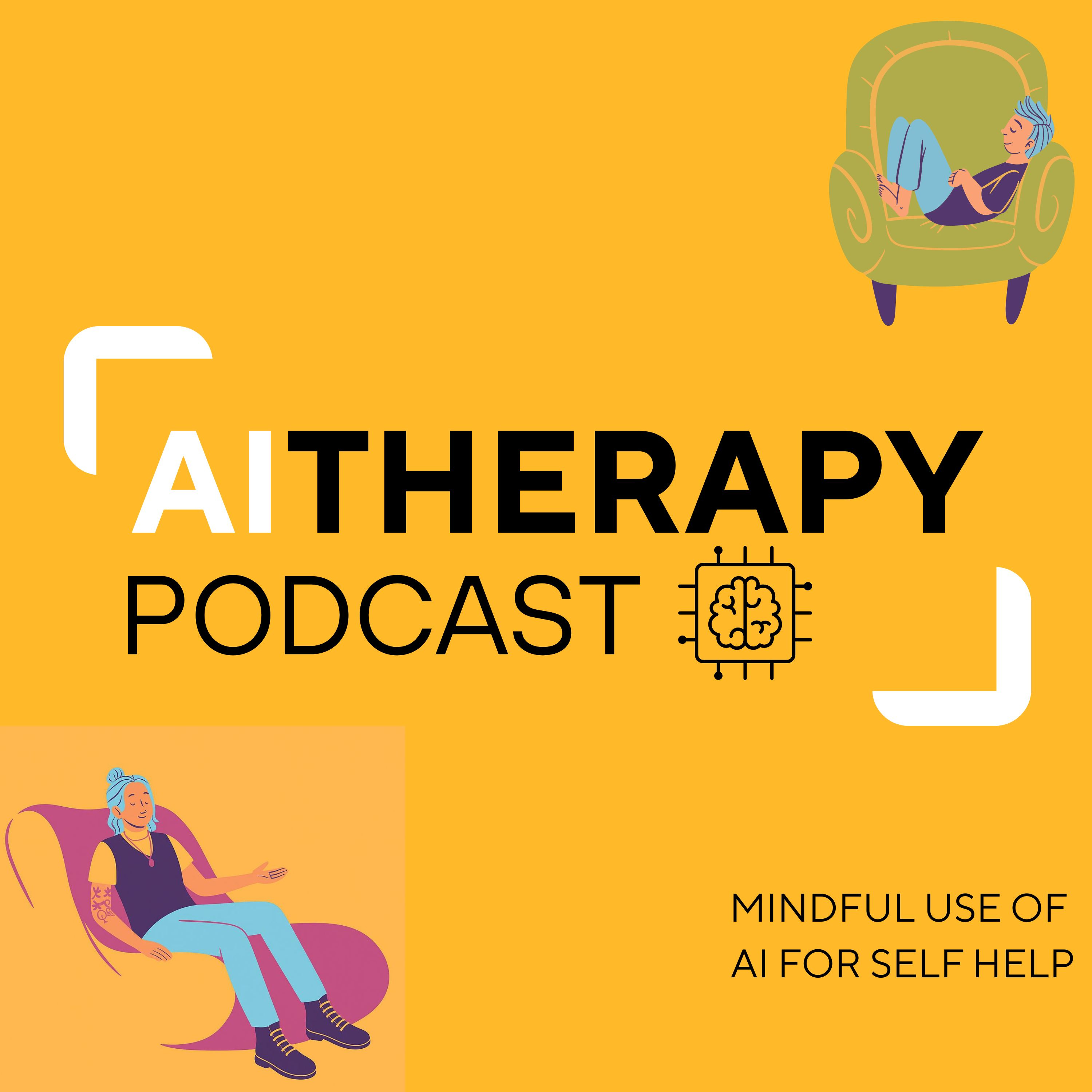 AI Therapy Podcast: Mindful Use of AI for Self Help cover art