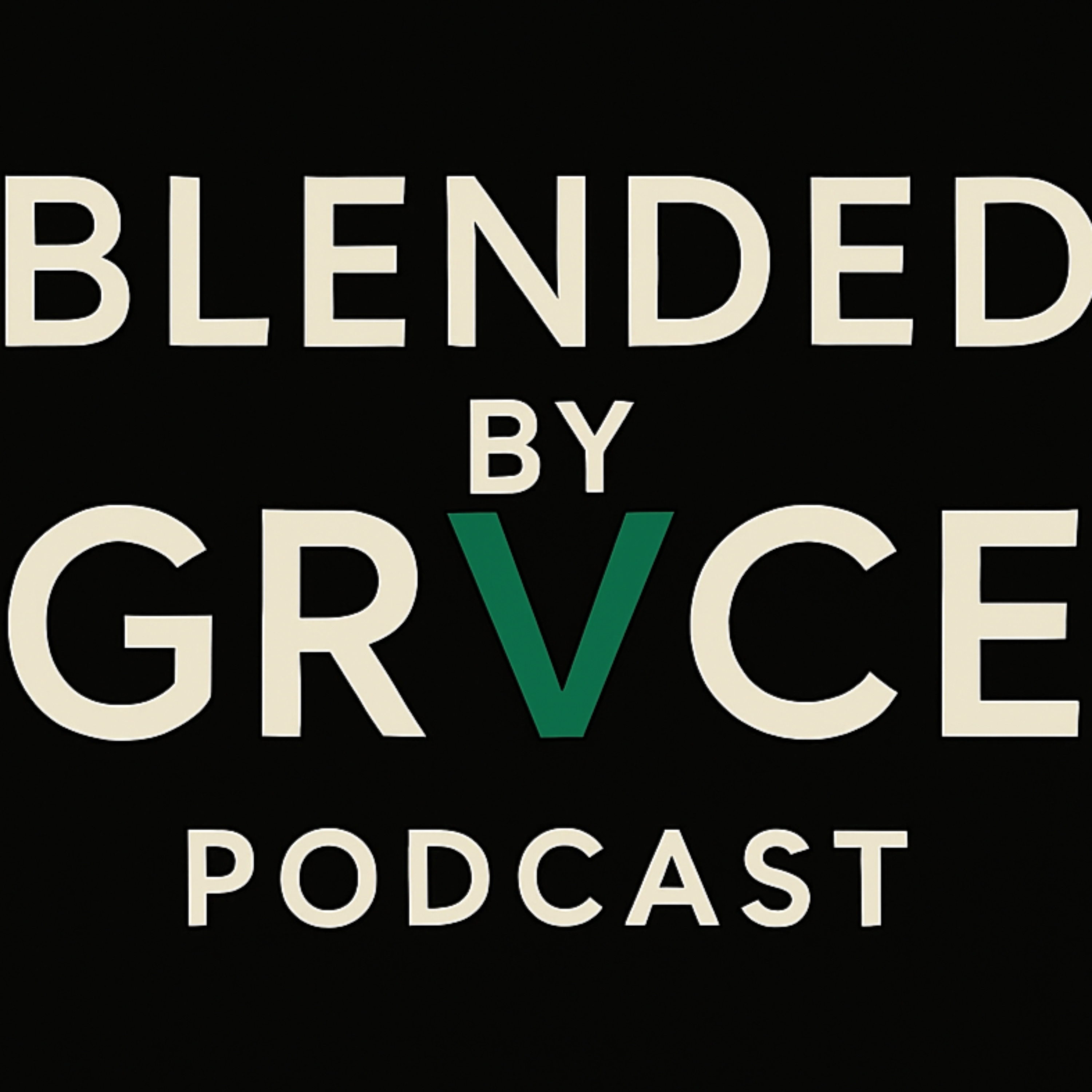 Blended by Grvce Podcast