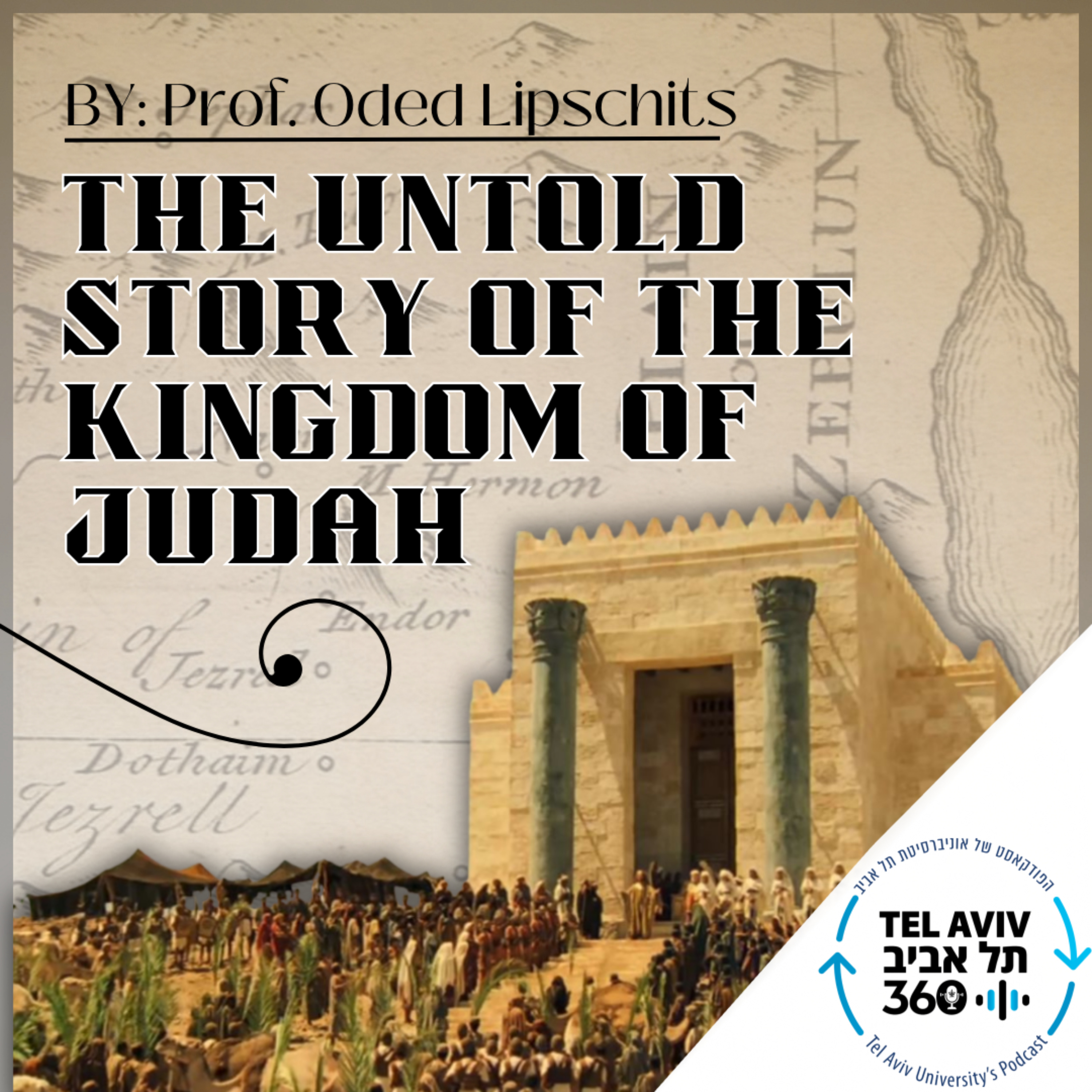The Untold Story of the Kingdom of Judah | Tel Aviv 360