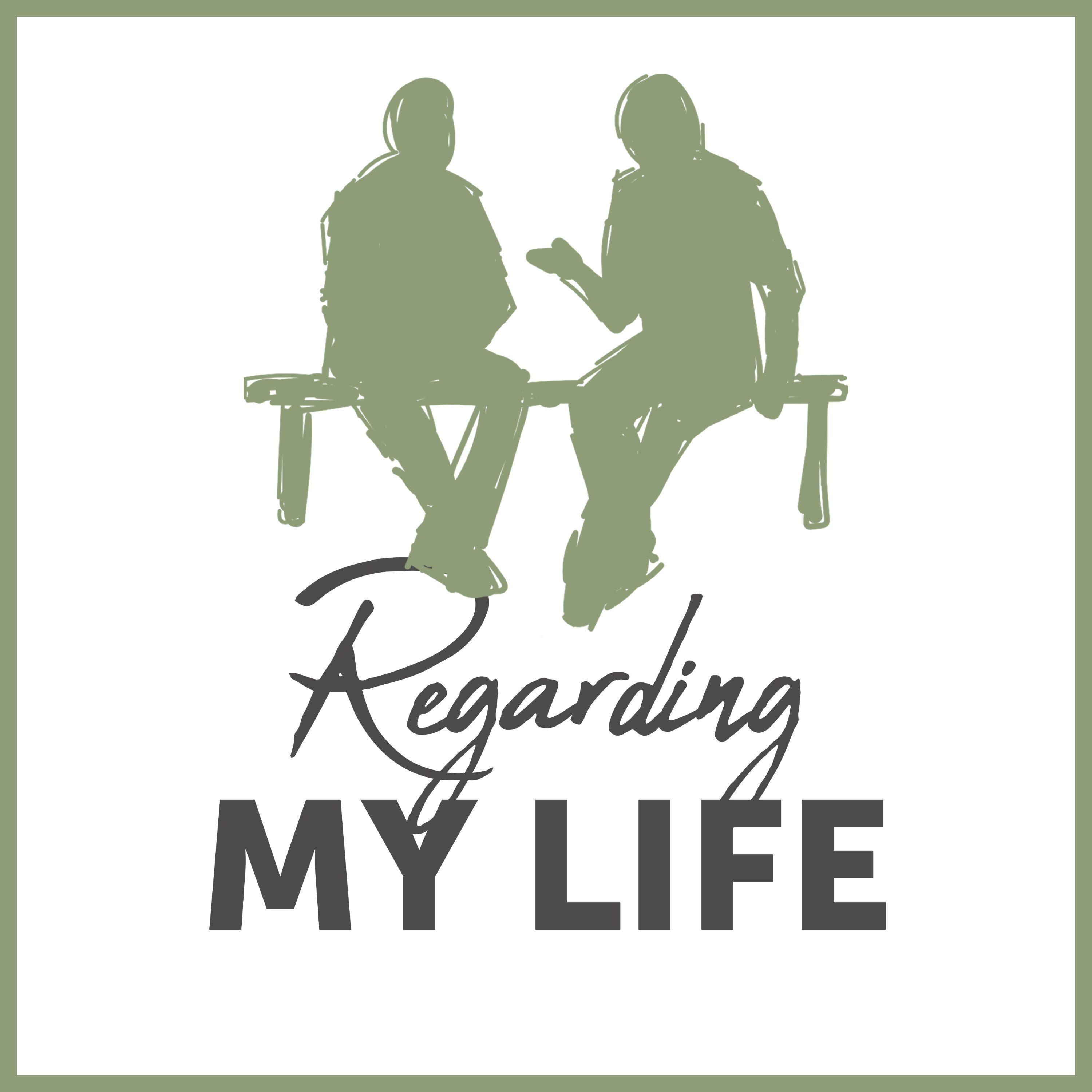 Regarding My Life podcast artwork