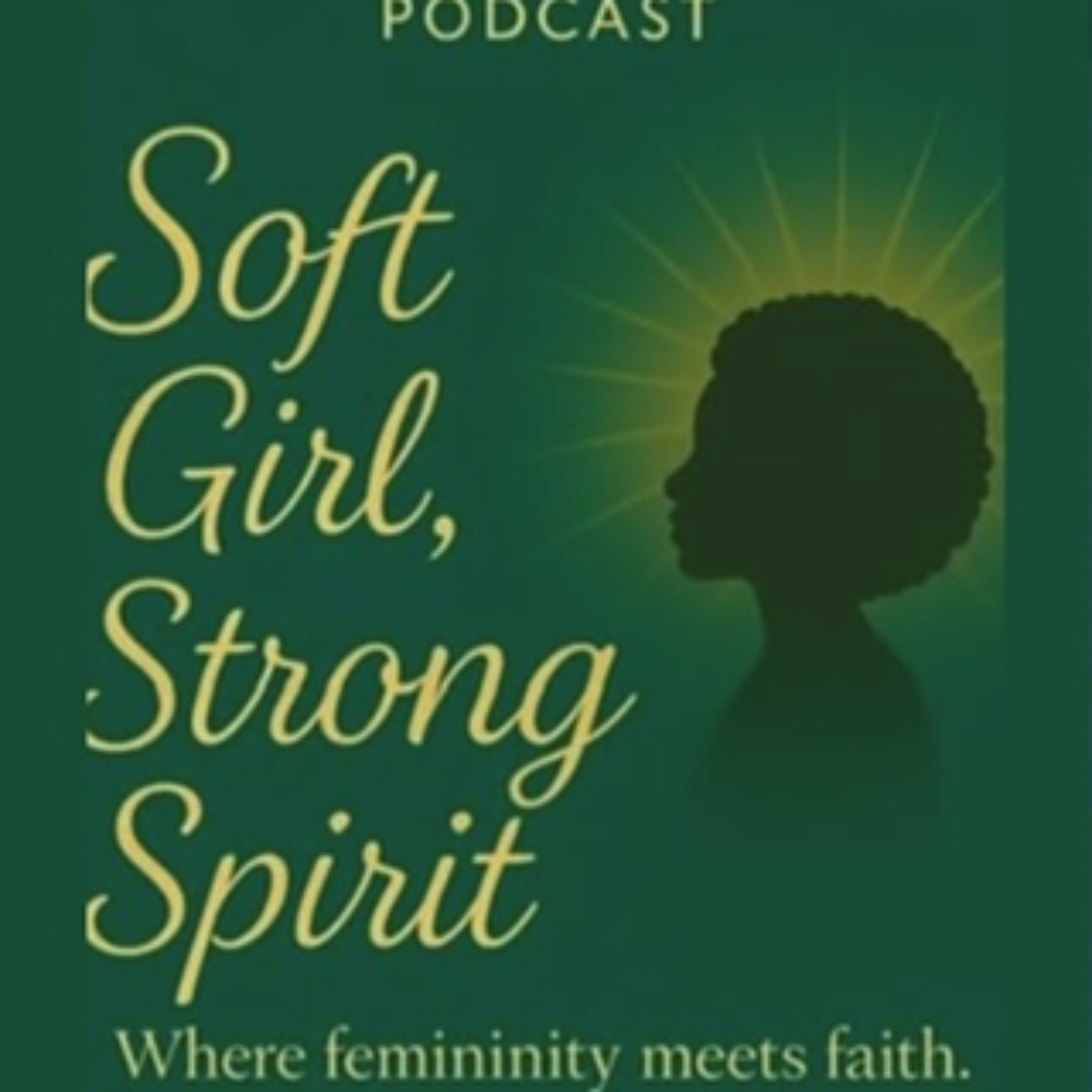 Soft Girl, Strong Spirit podcast artwork