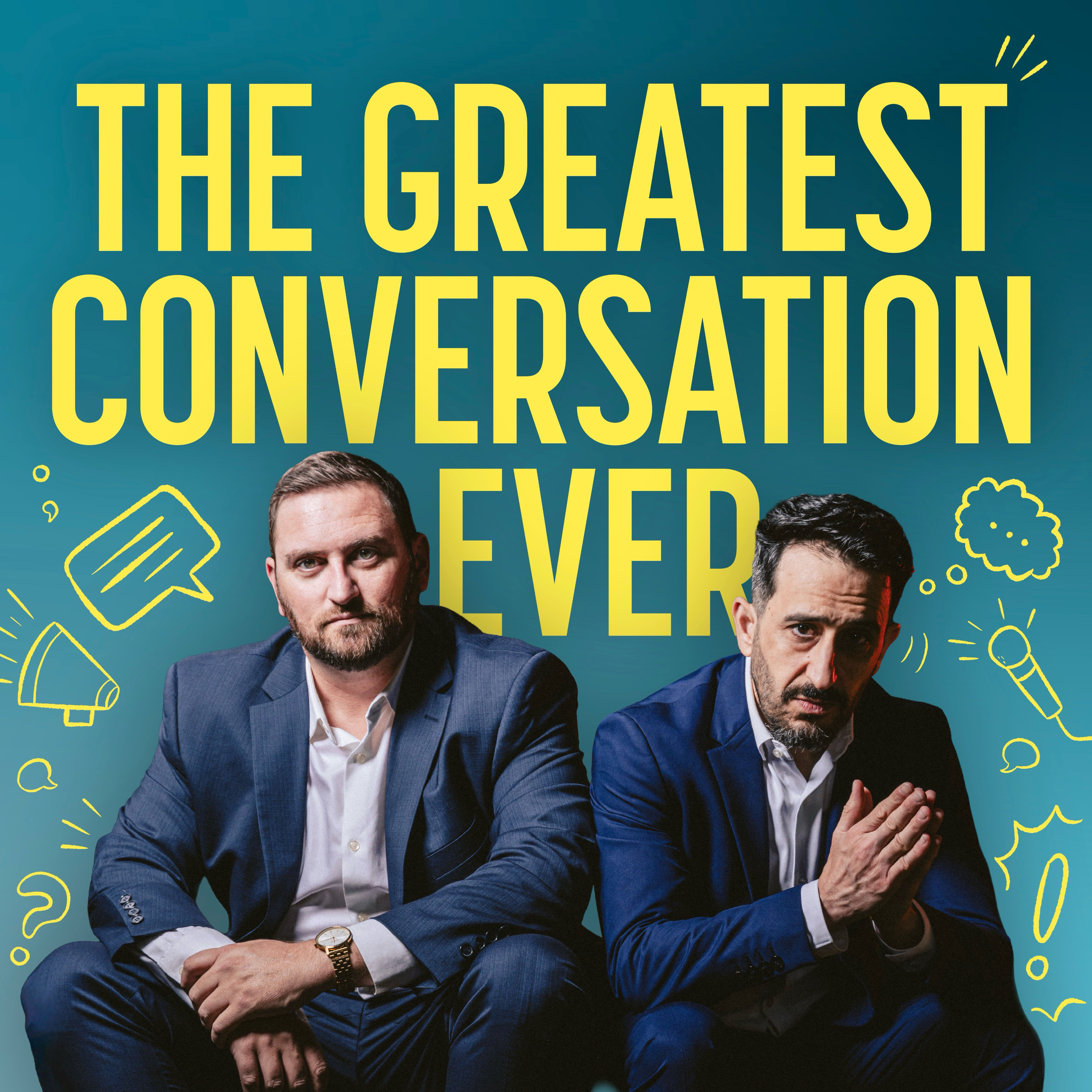 The Greatest Conversation Ever