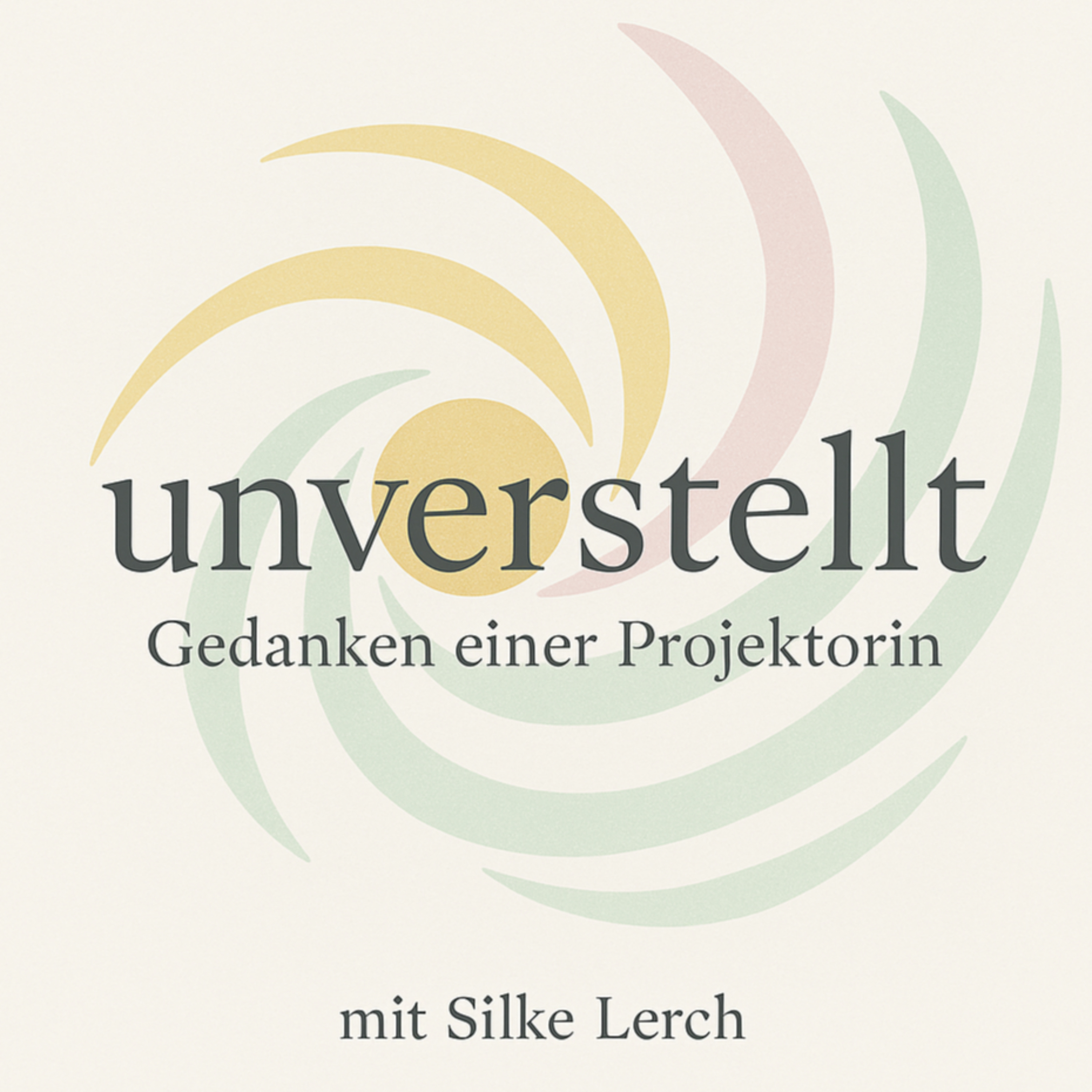 unverstellt - Gedanken einer Projektorin podcast artwork