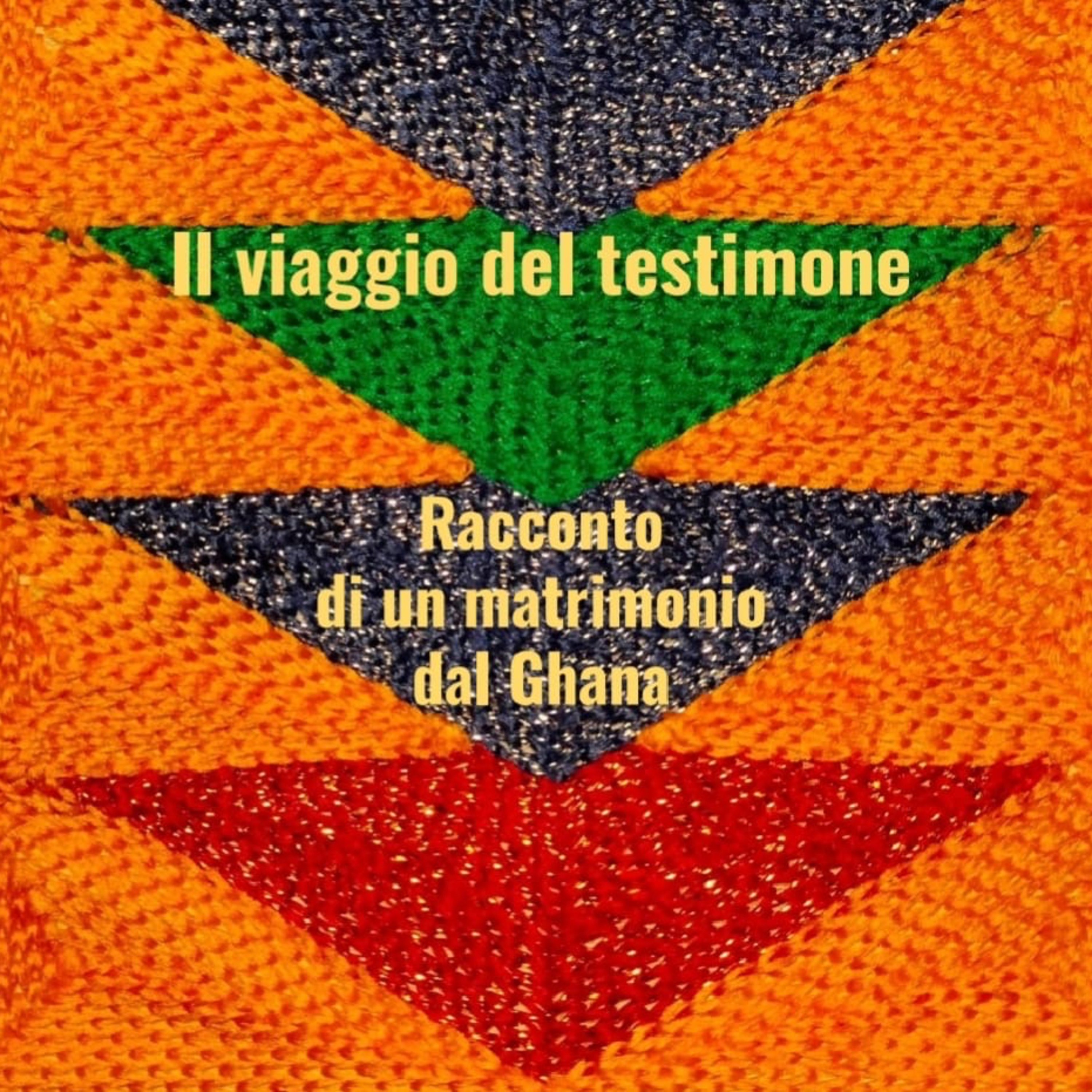 Il viaggio del testimone, racconto di un matrimonio dal Ghana. podcast artwork