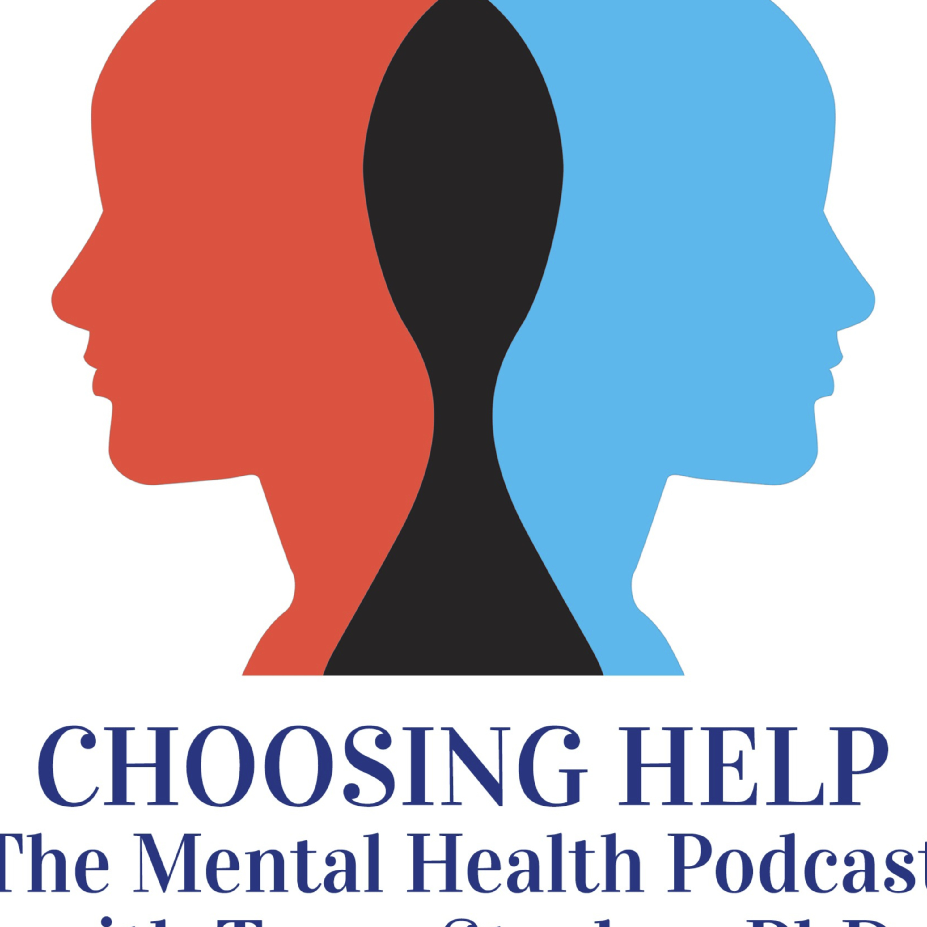 Choosing Help: The Mental Health Podcast with Tracy Stecker, PhD
