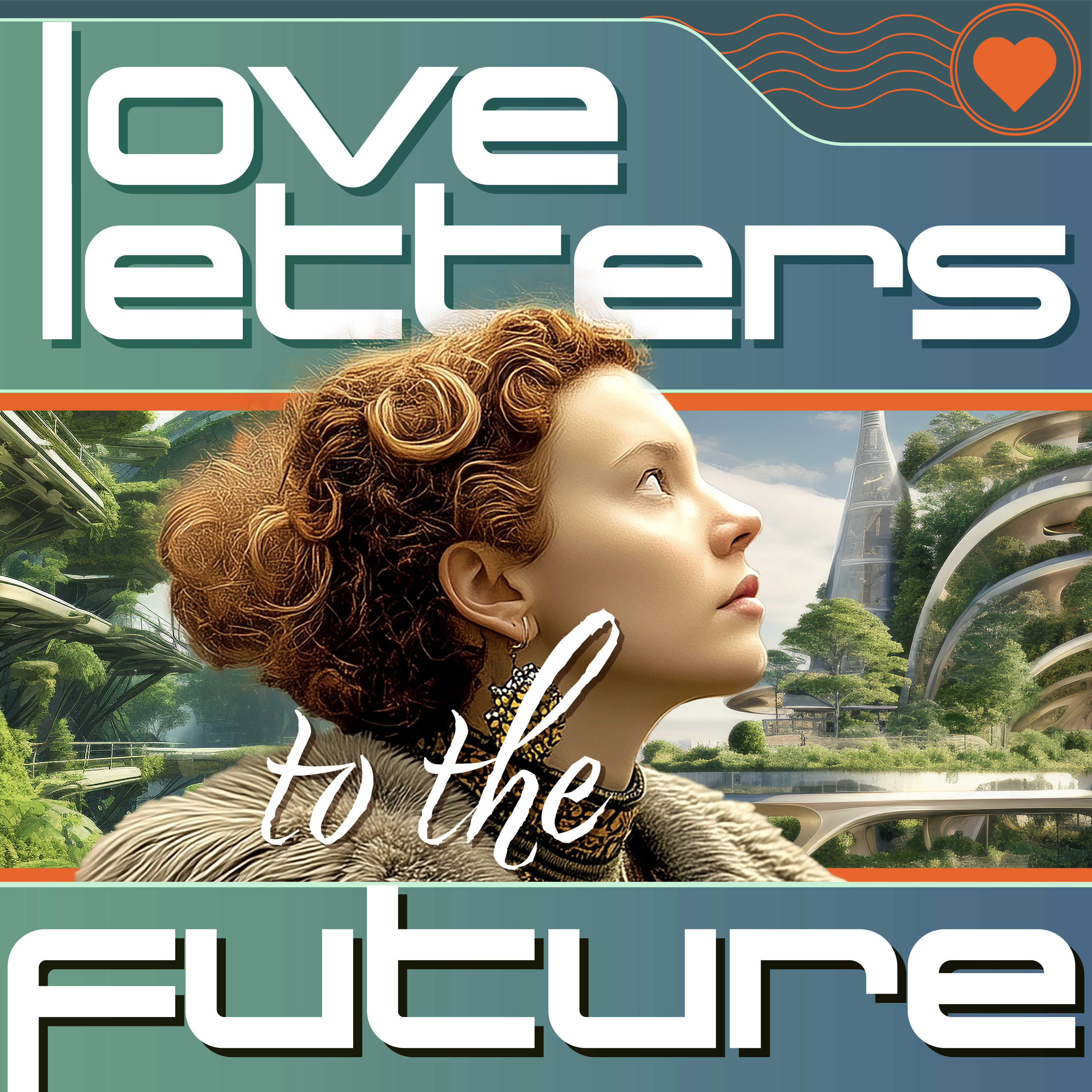 Love Letters To The Future podcast artwork