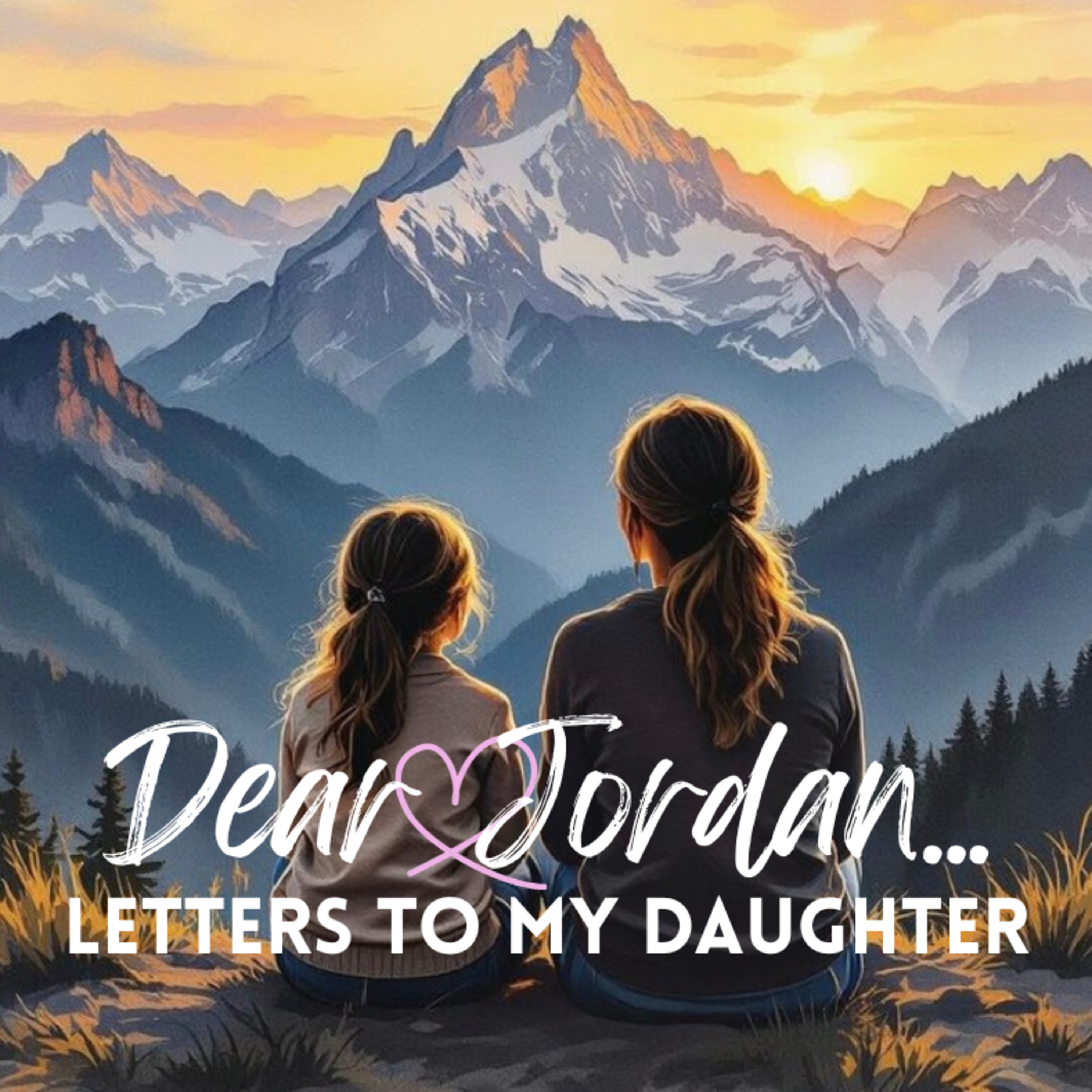 Dear Jordan… Letters to my daughter