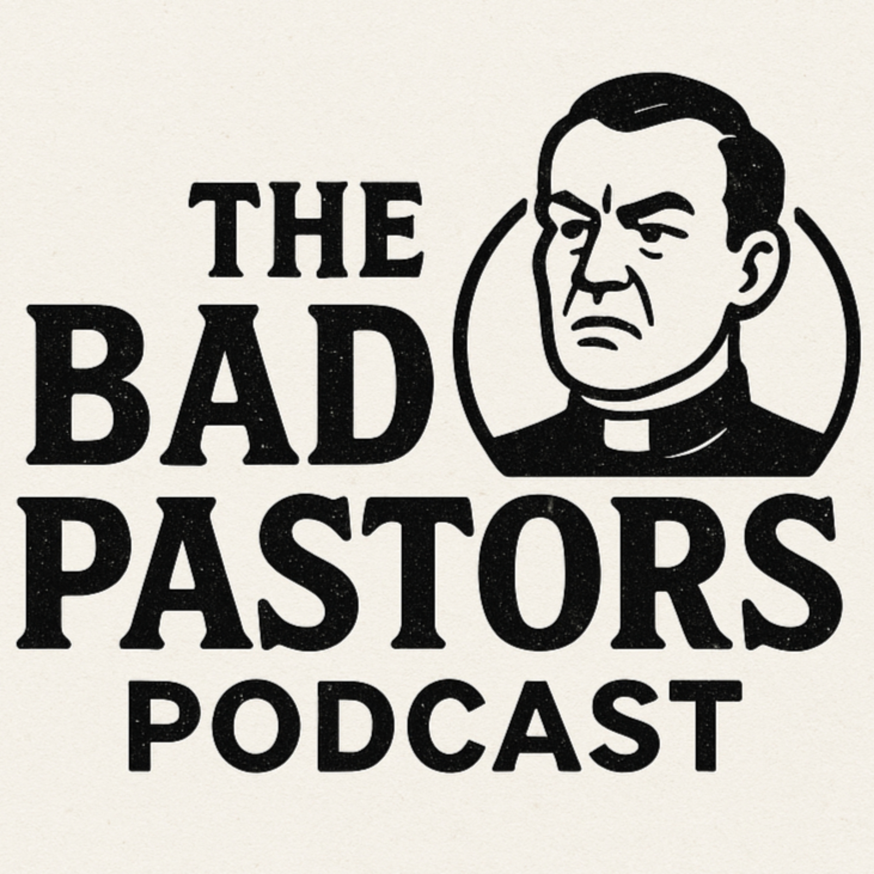 The Bad Pastors Podcast