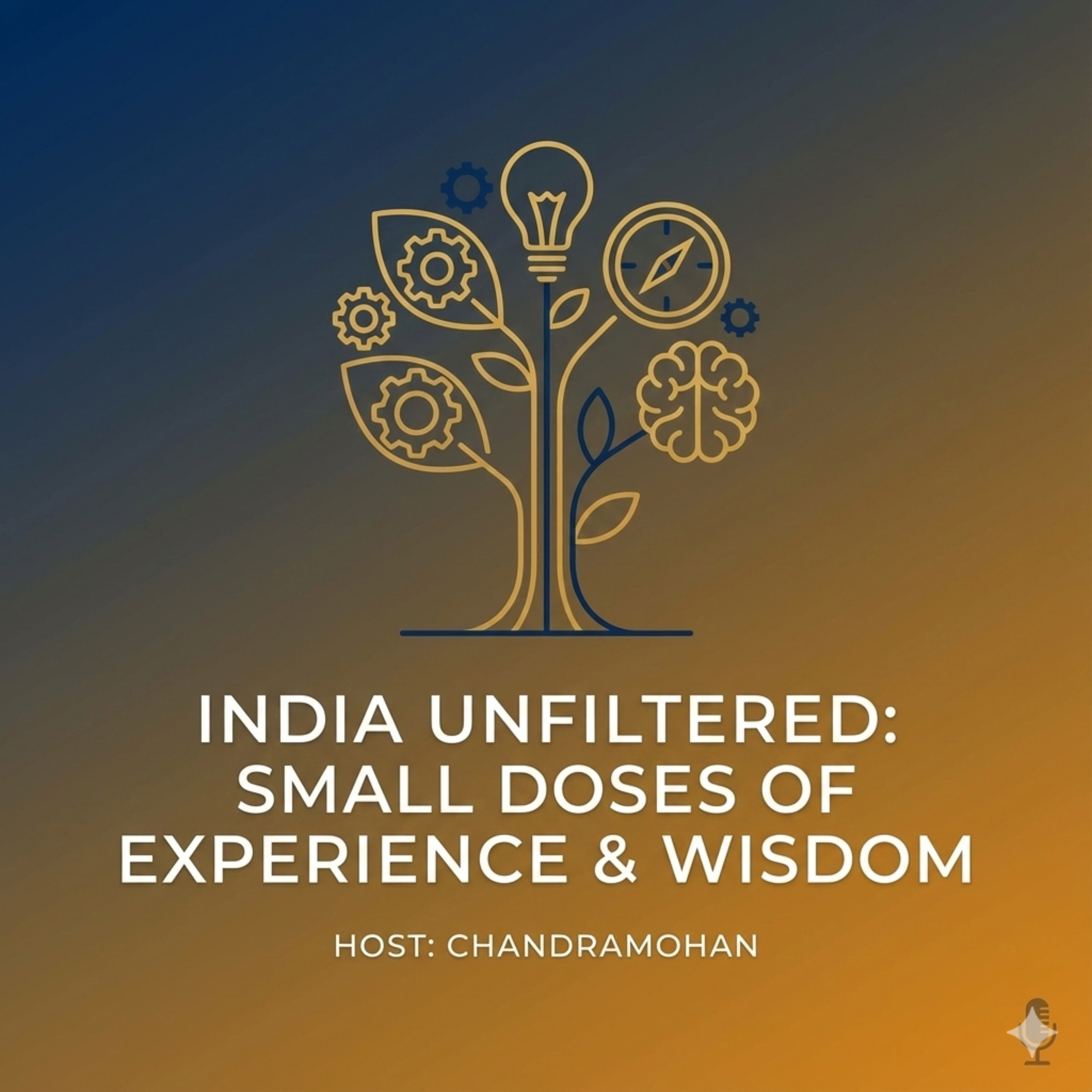 India Unfiltered: Small Doses of Experience & Wisdom