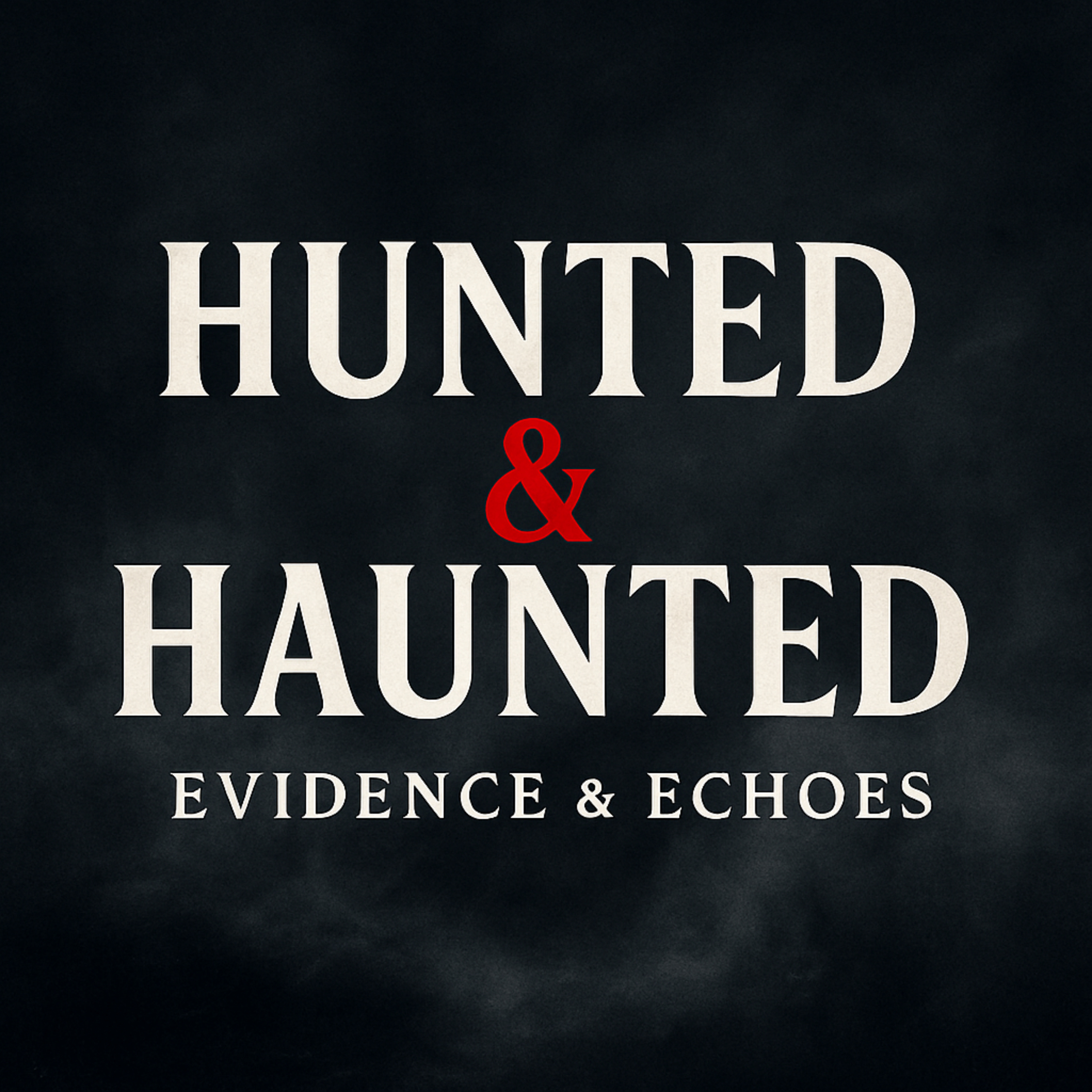 Hunted & Haunted