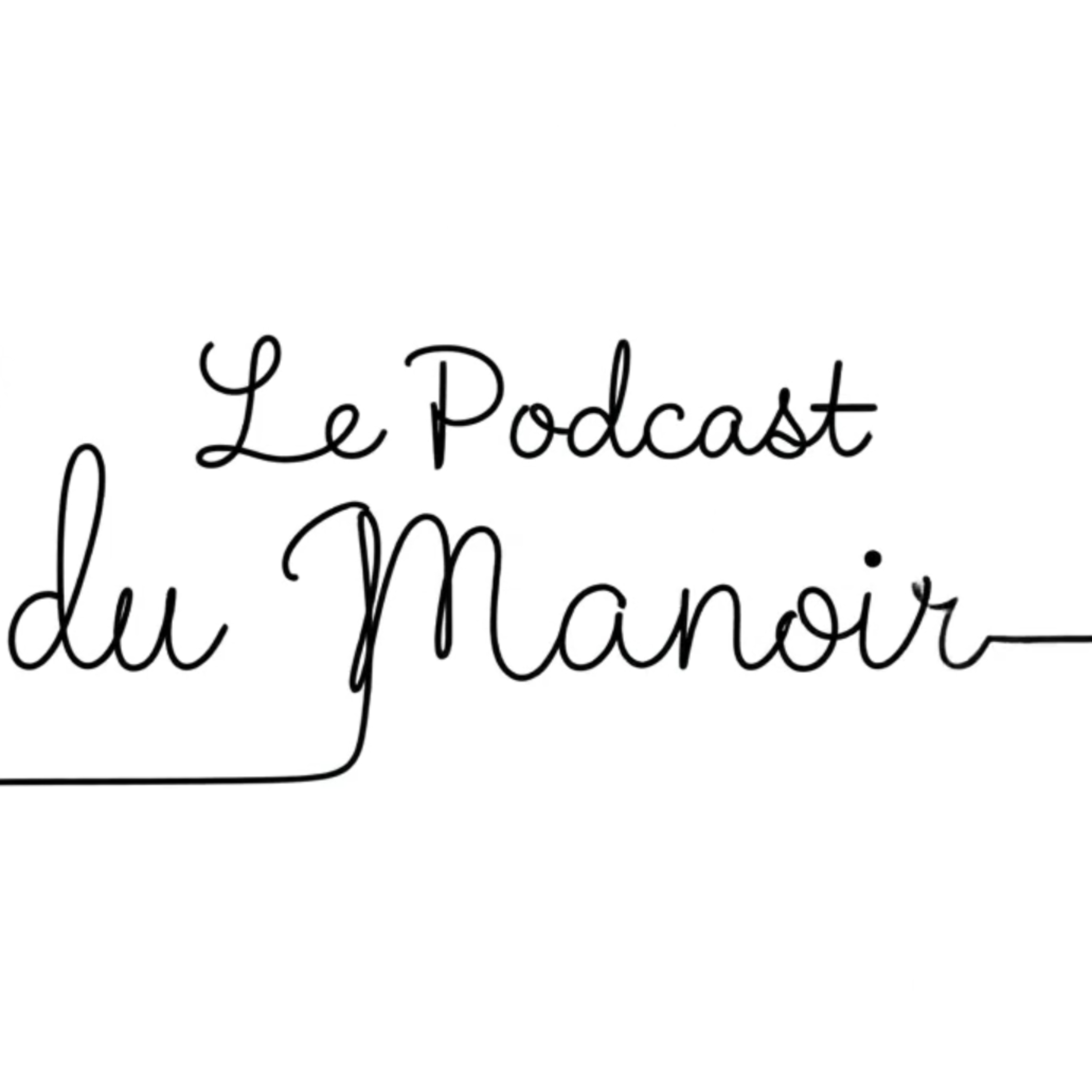 Le Podcast du Manoir