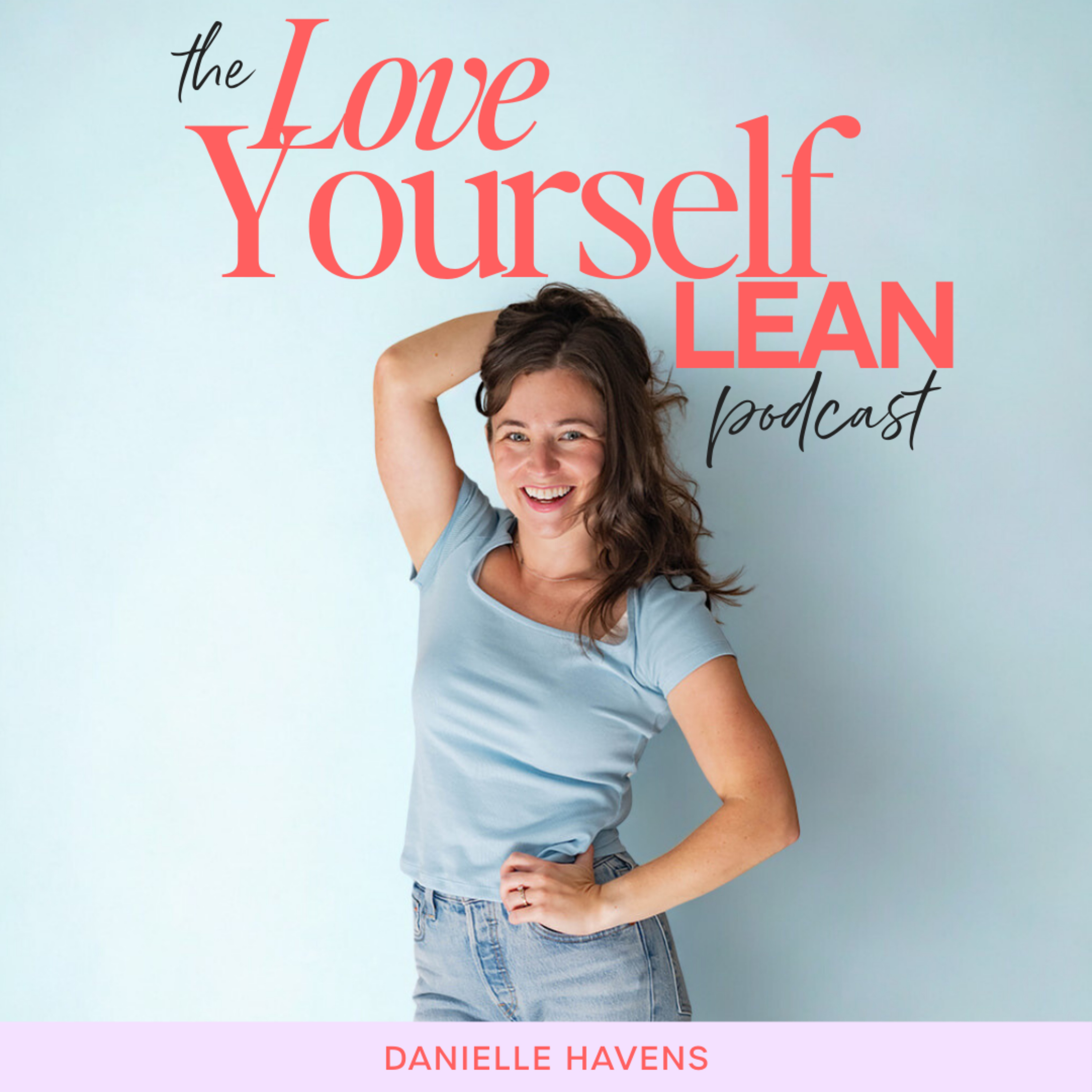 Love Yourself Lean Podcast