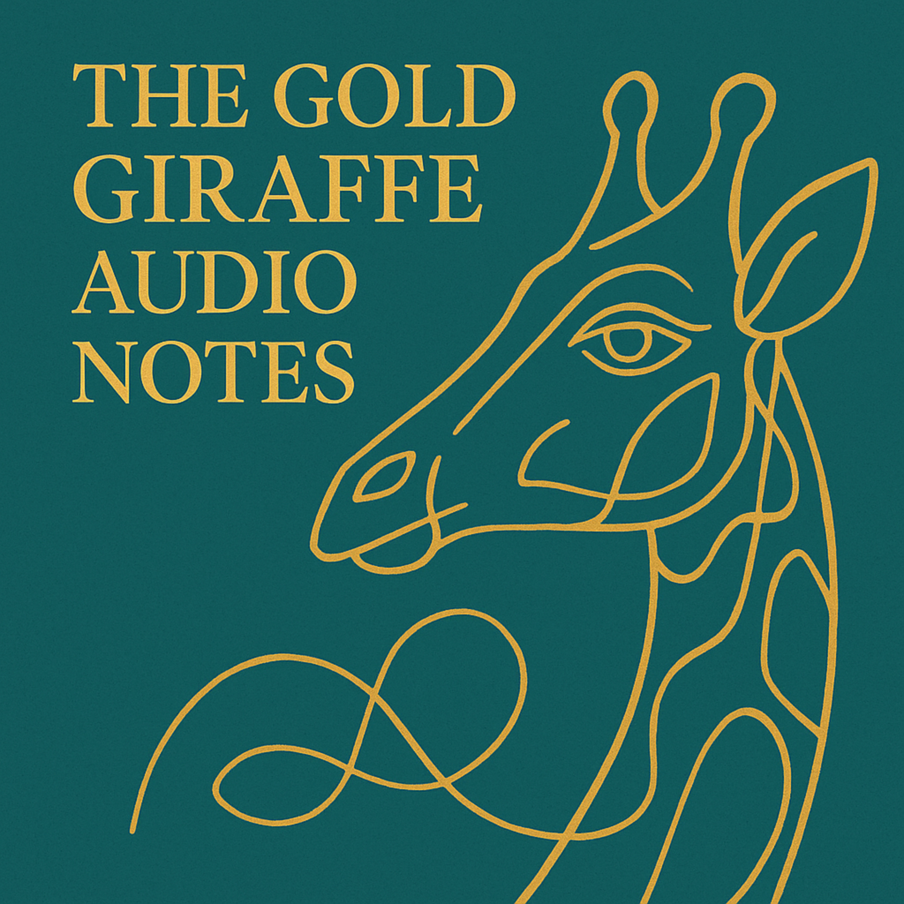 The Gold Giraffe Audio Notes podcast artwork