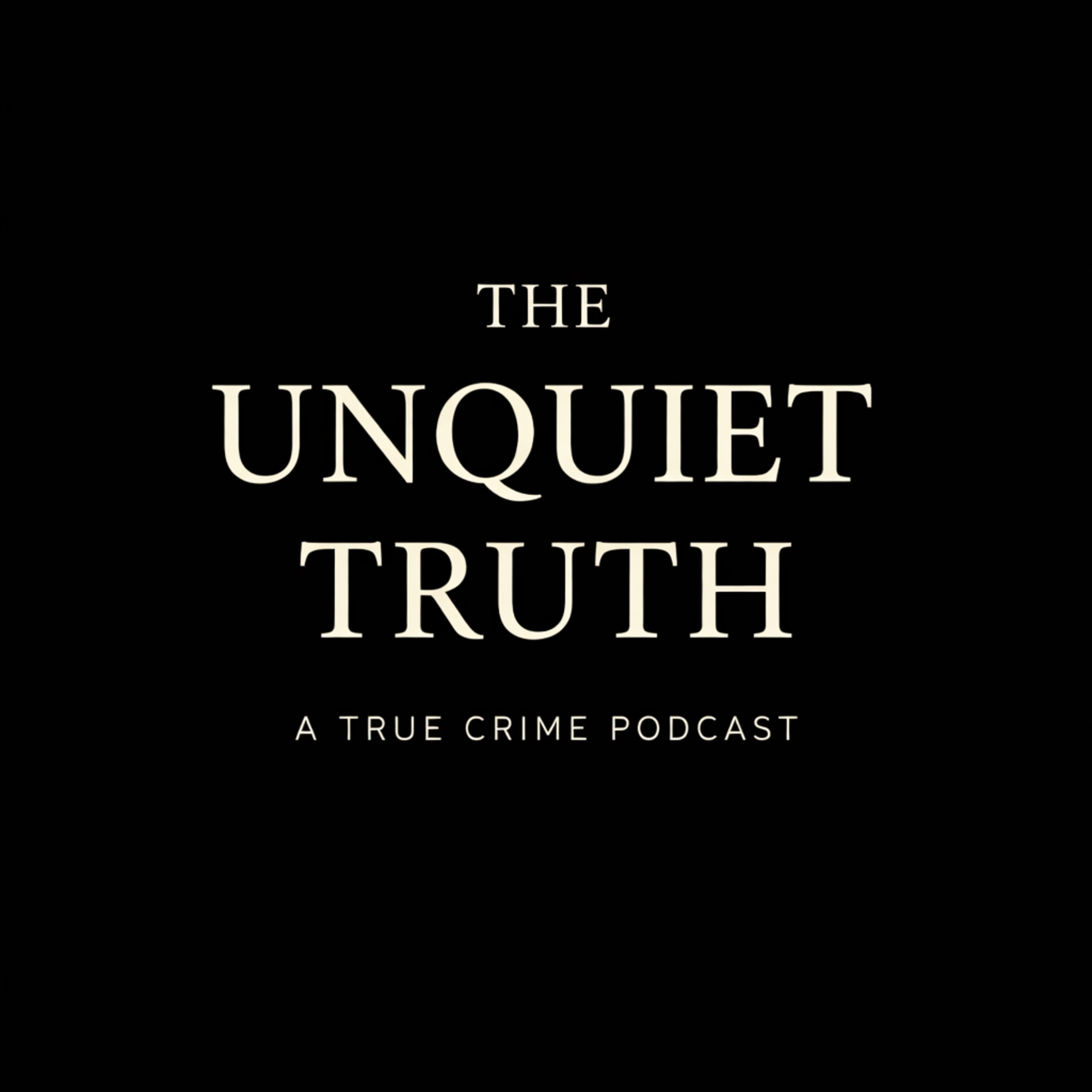 The Unquiet Truth podcast artwork
