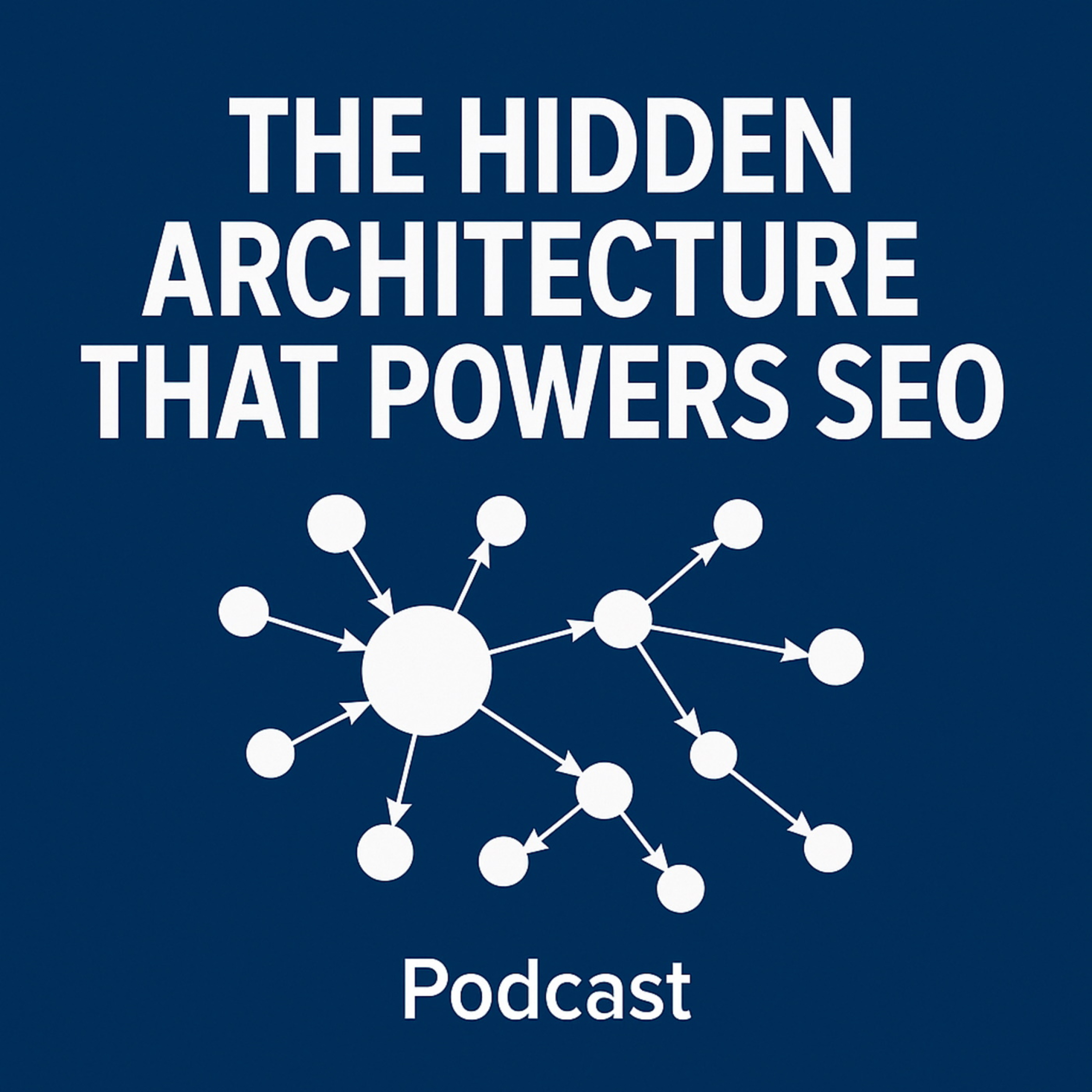 The Hidden Architecture That Powers SEO podcast artwork