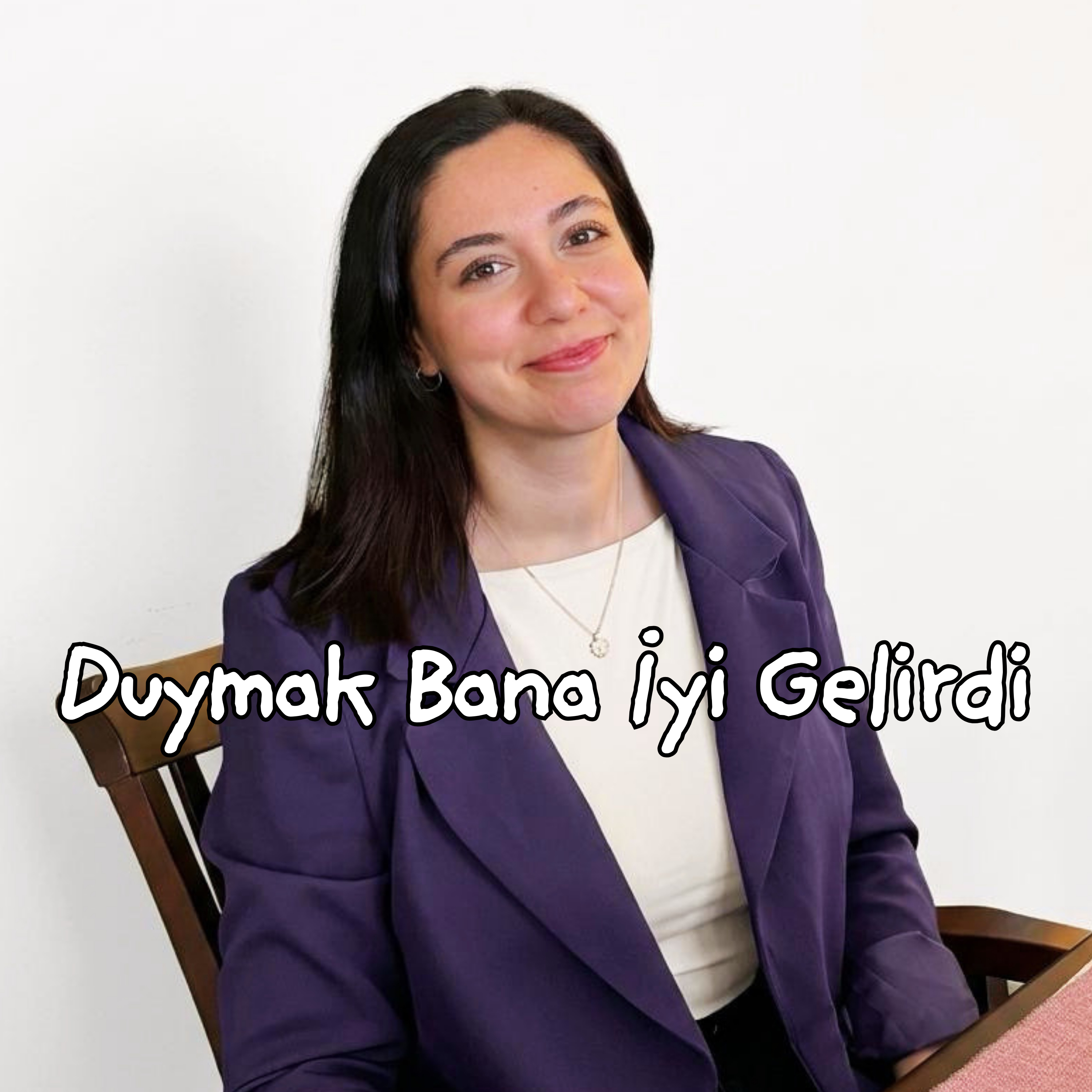 Duymak Bana İyi Gelirdi