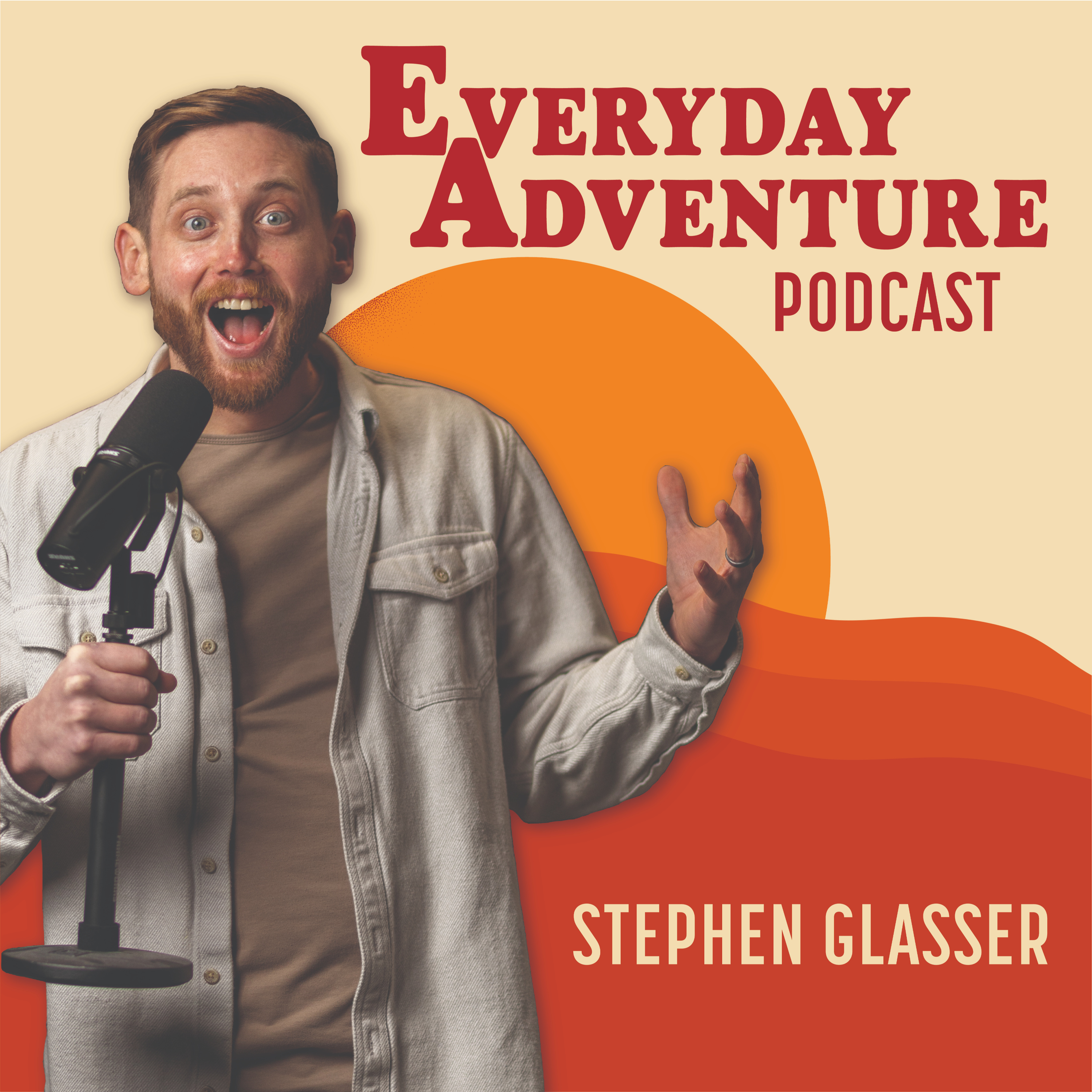 Everyday Adventure Podcast with Stephen Glasser