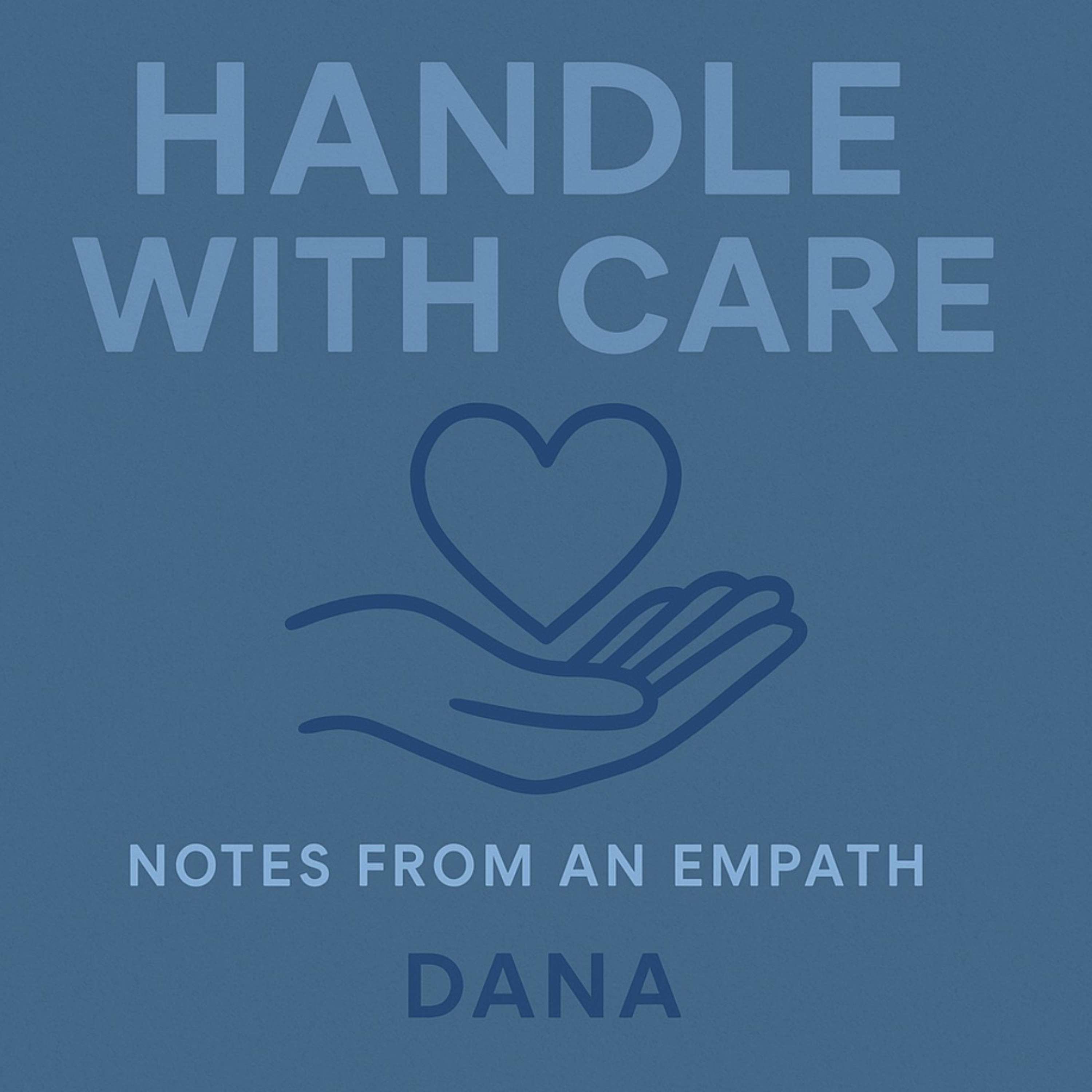 Handle With Care: Notes from an empath podcast artwork