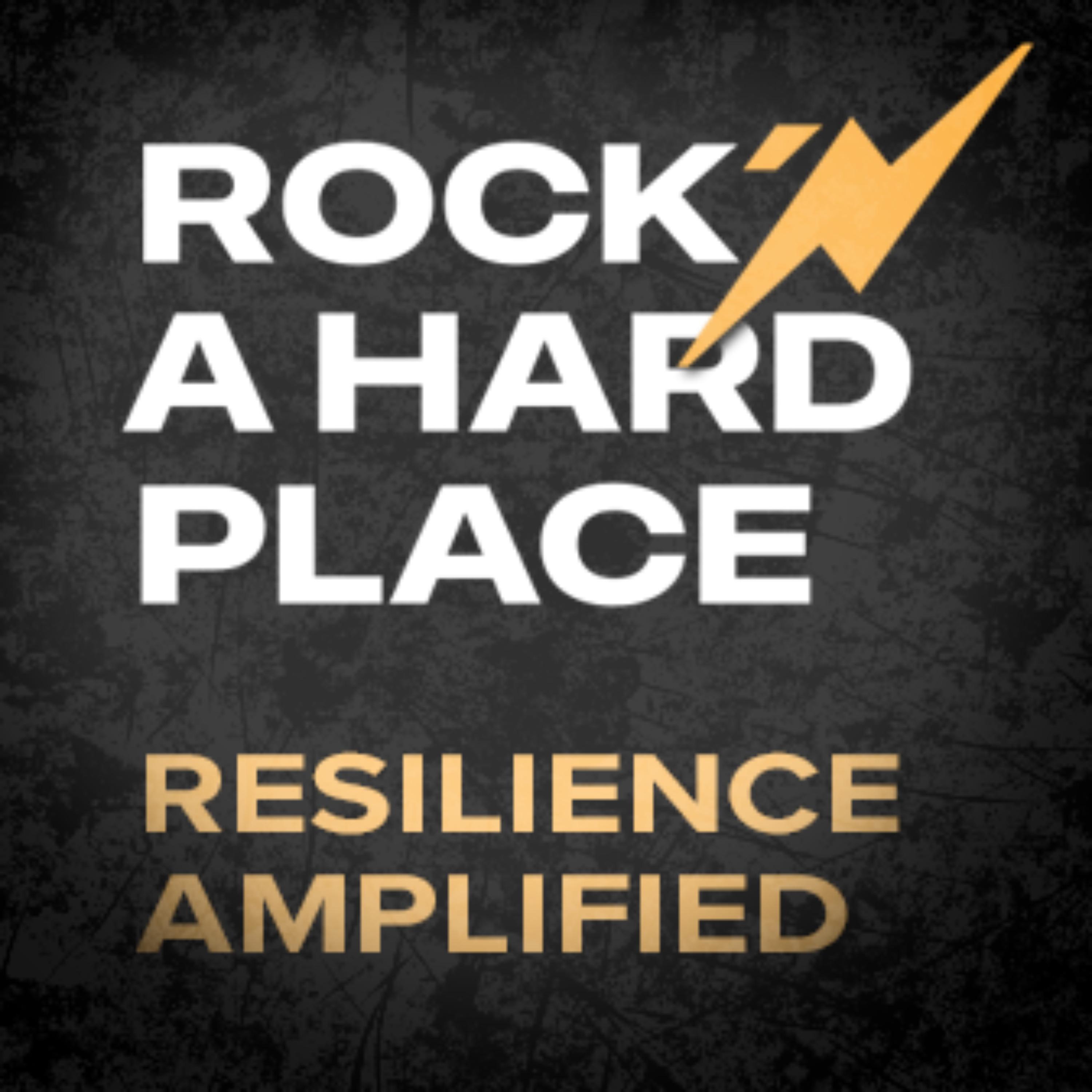 Rock'n A Hard Place: Resilience Amplified podcast artwork