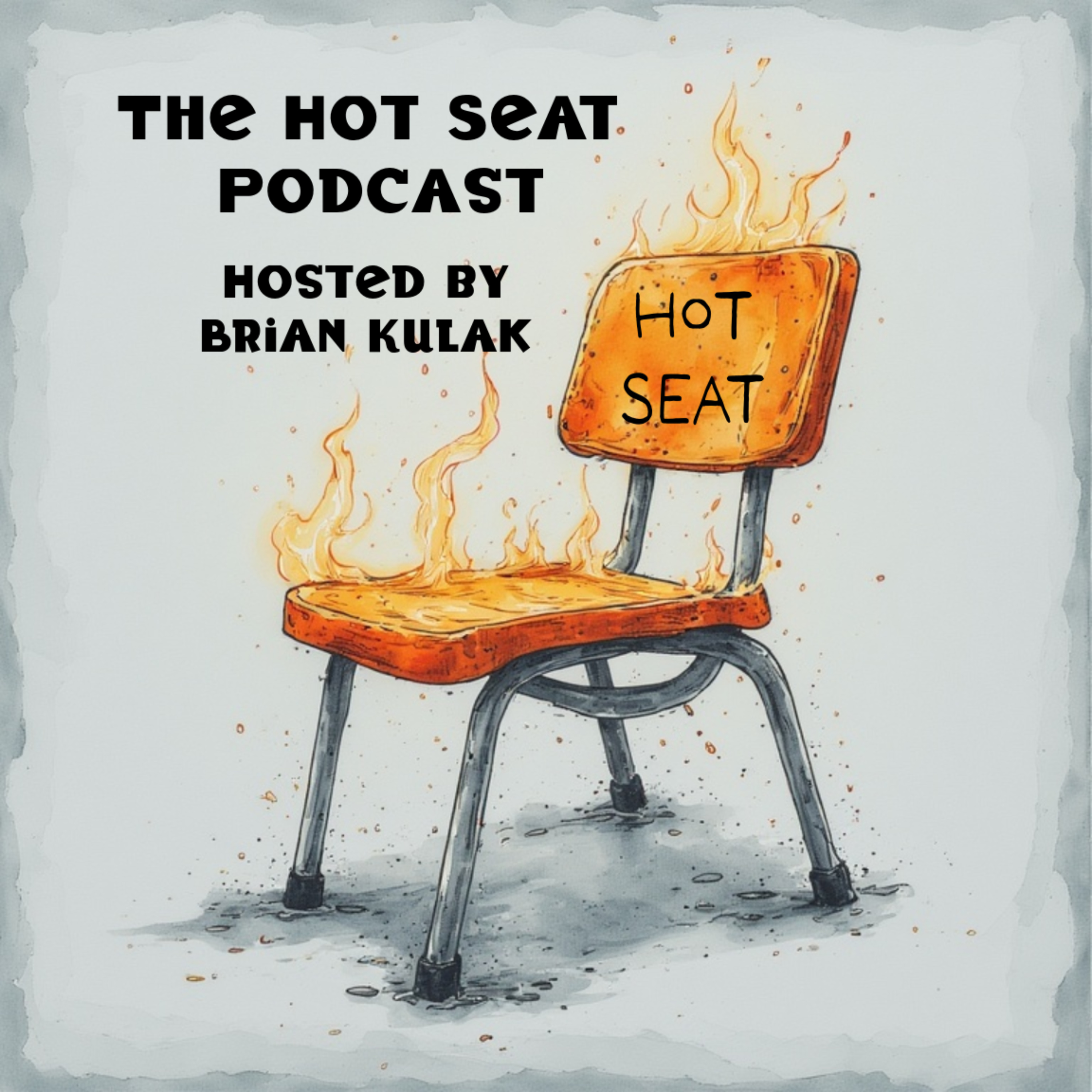 The Hot Seat Podcast - with host Brian Kulak podcast artwork