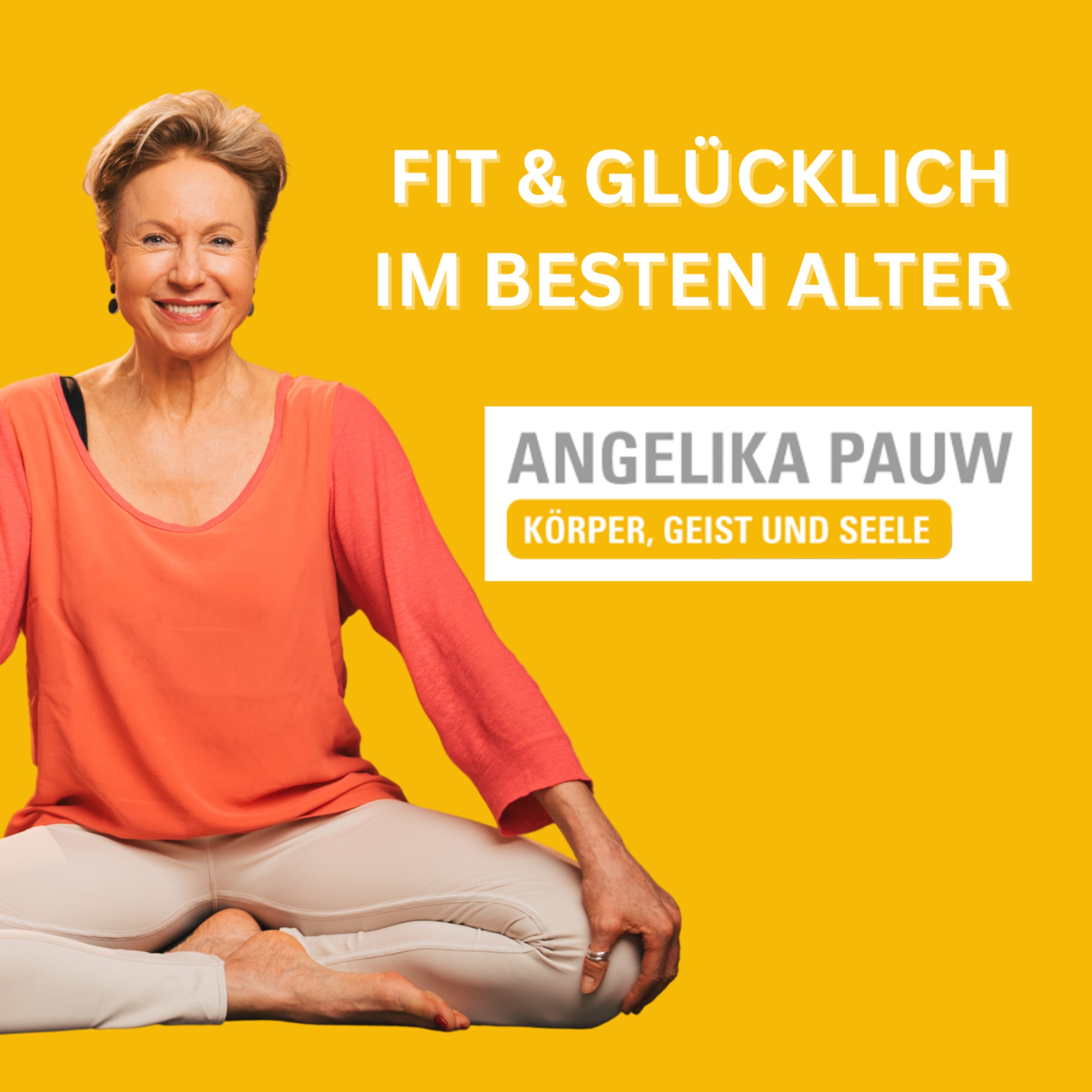 FIT UND GLÜCKLICH IM BESTEN ALTER – mit Angelika Pauw