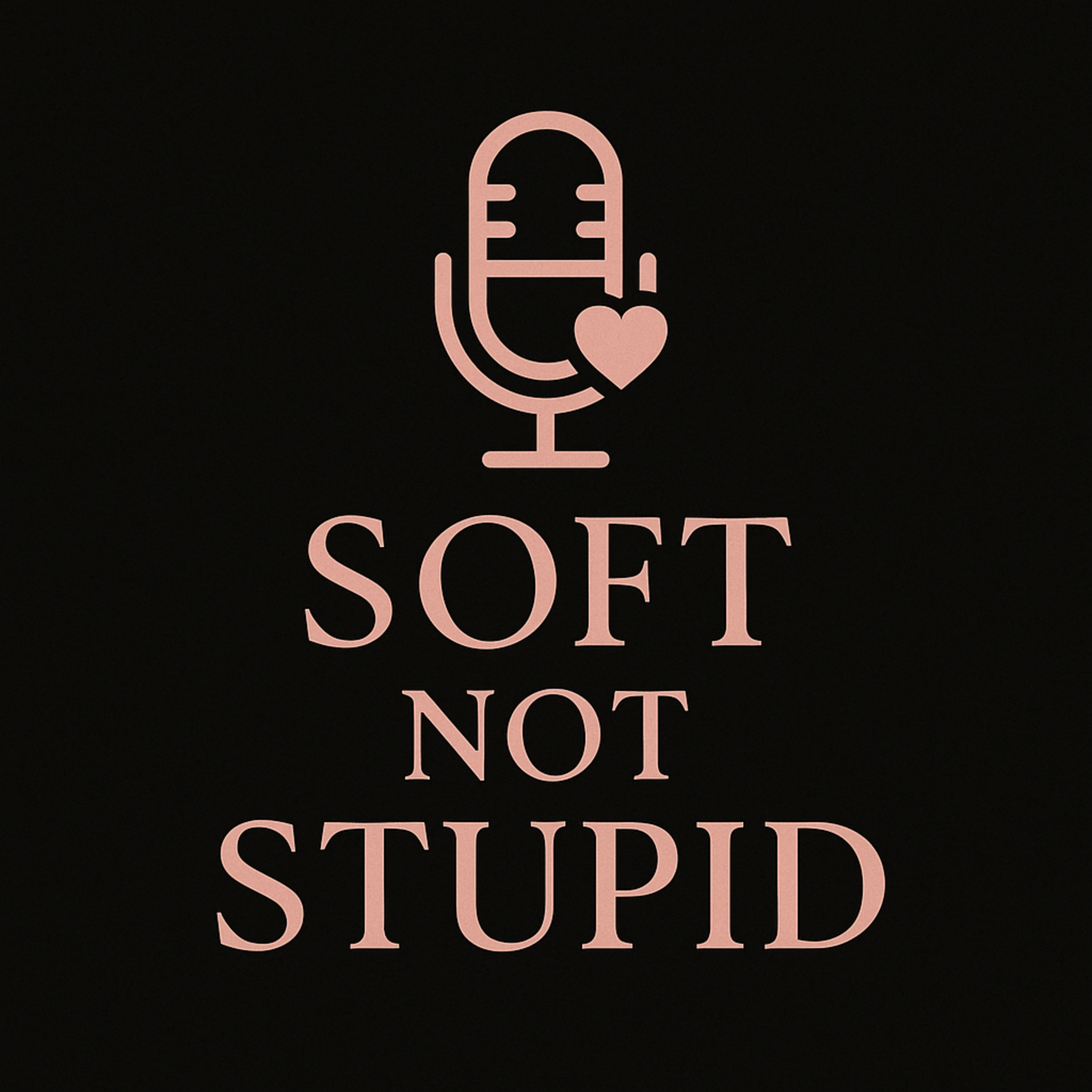 Soft Not Stupid