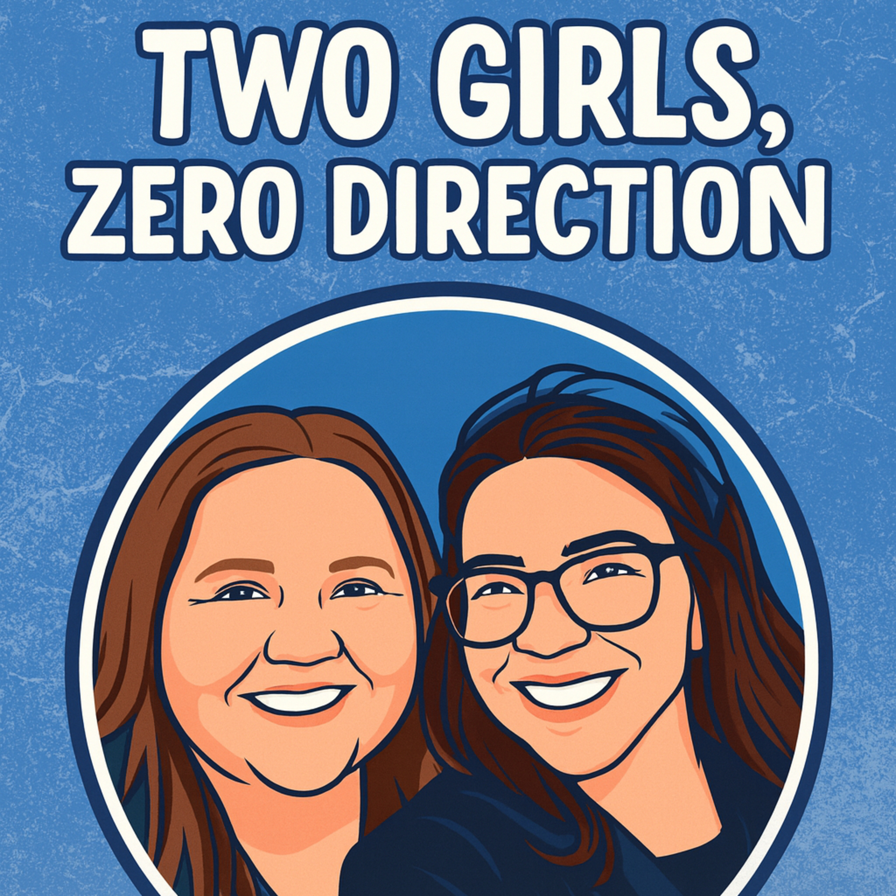 Two Girls, Zero Direction